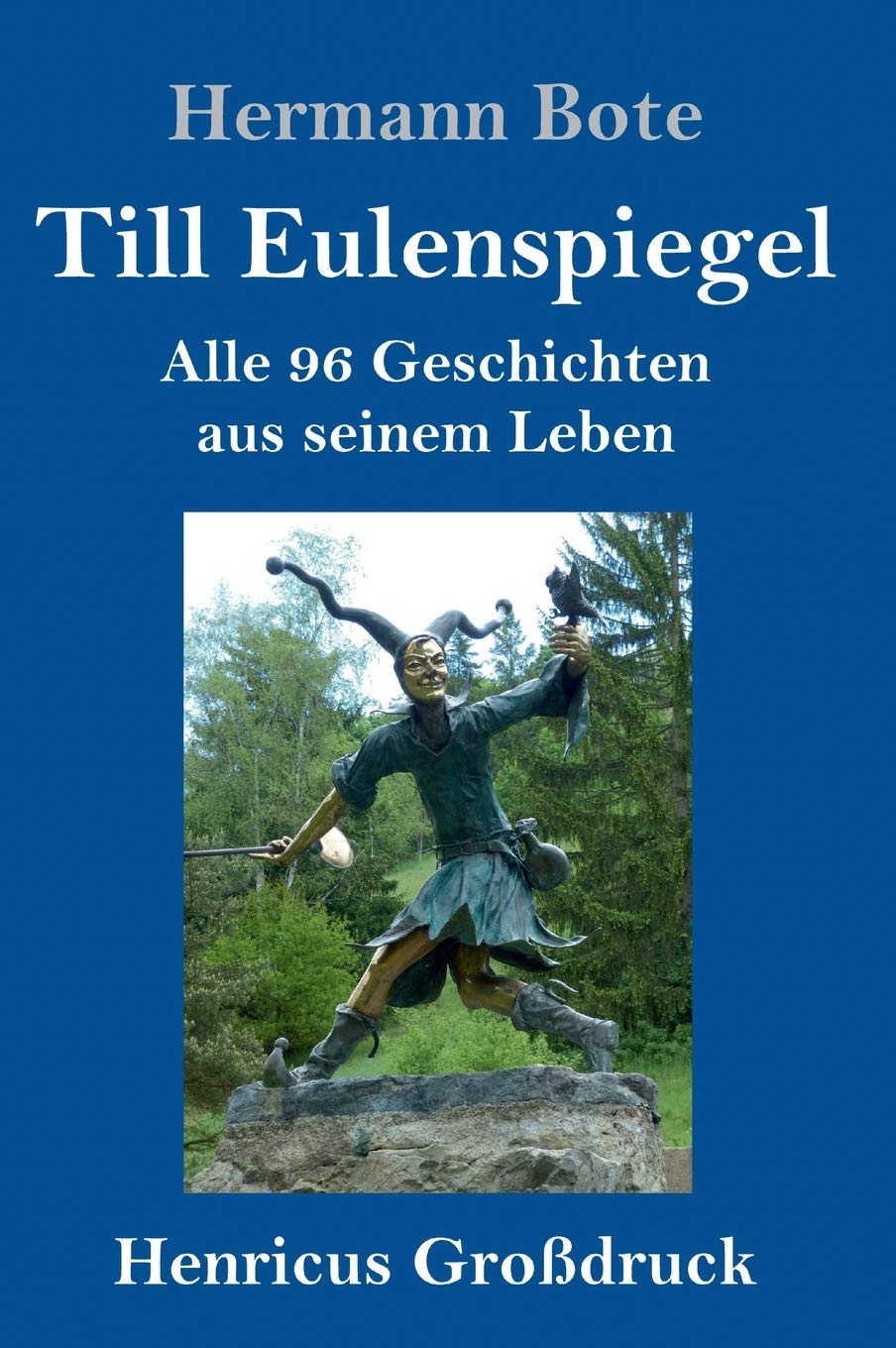Till Eulenspiegel (Großdruck): Alle 96 Geschichten aus seinem Leben Fairy Tales & Legends