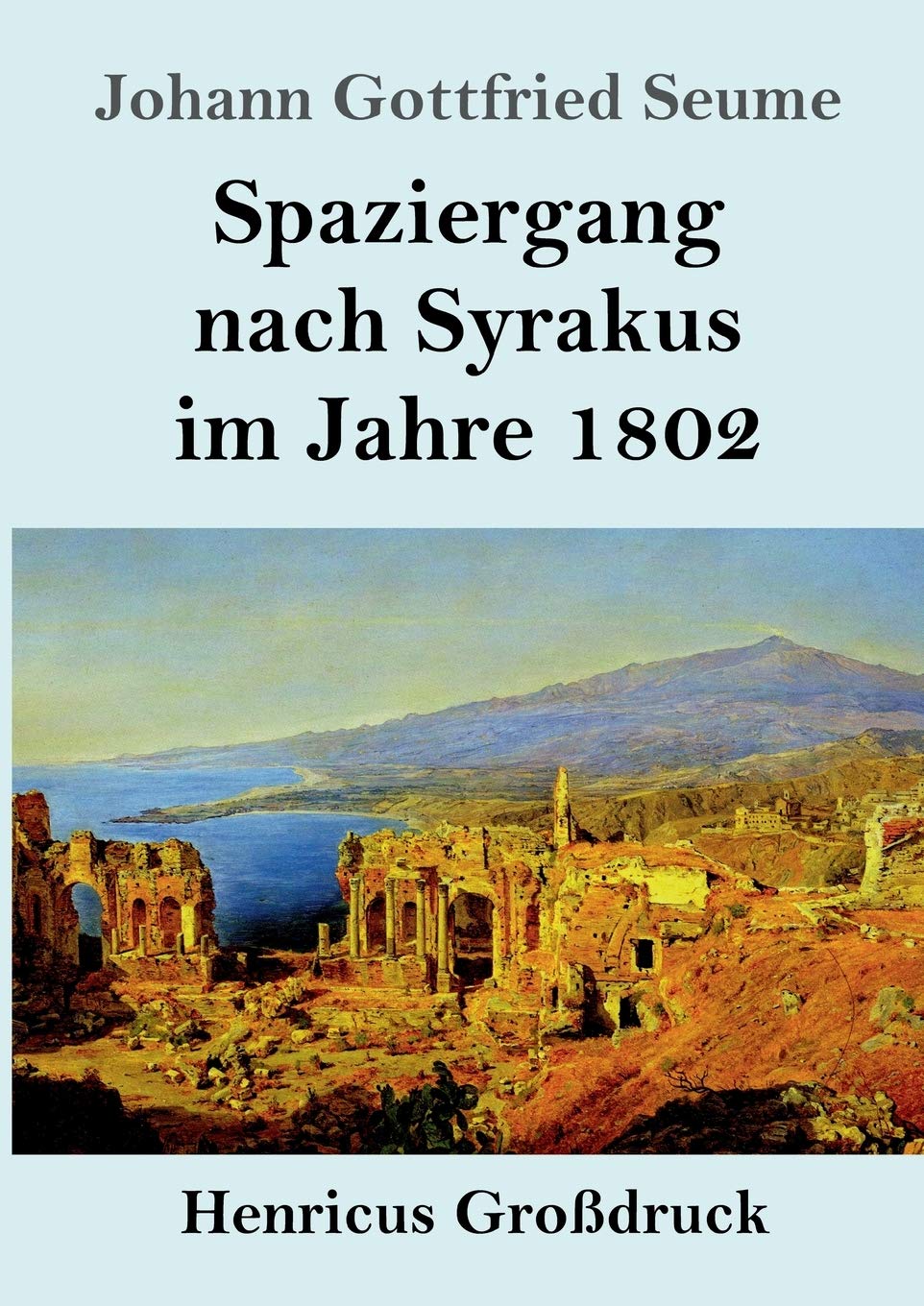 Spaziergang nach Syrakus im Jahre 1802 (Großdruck) Classics