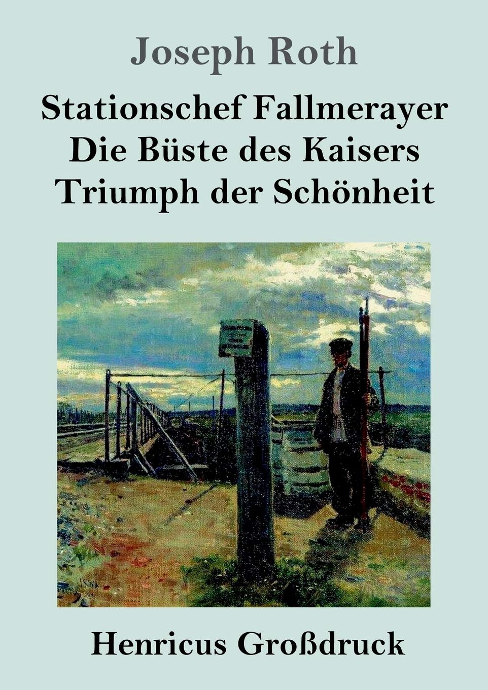 Stationschef Fallmerayer / Die Büste des Kaisers / Triumph der Schönheit (Großdruck): Drei Novellen Contemporary literature