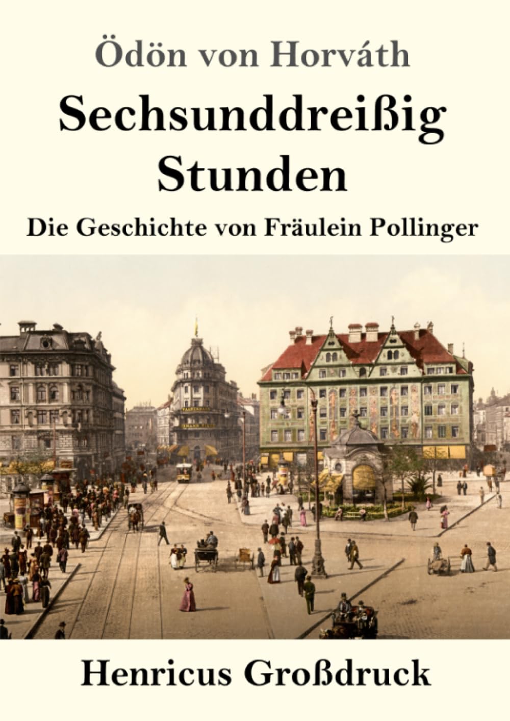 Sechsunddreißig Stunden (Großdruck): Die Geschichte von Fräulein Pollinger Classics