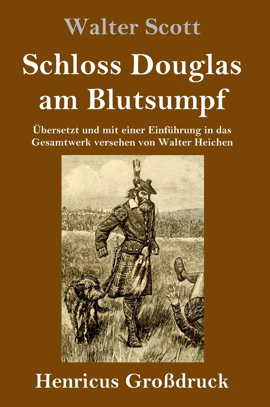 Schloss Douglas am Blutsumpf (Großdruck): Übersetzt und mit einer Einführung in das Gesamtwerk versehen von Walter Heichen Contemporary literature