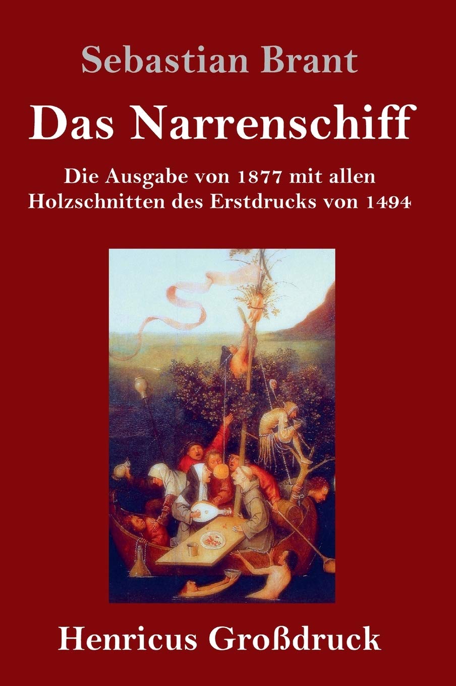 Das Narrenschiff (Großdruck): Die Ausgabe von 1877 mit allen Holzschnitten des Erstdrucks von 1494 Contemporary literature