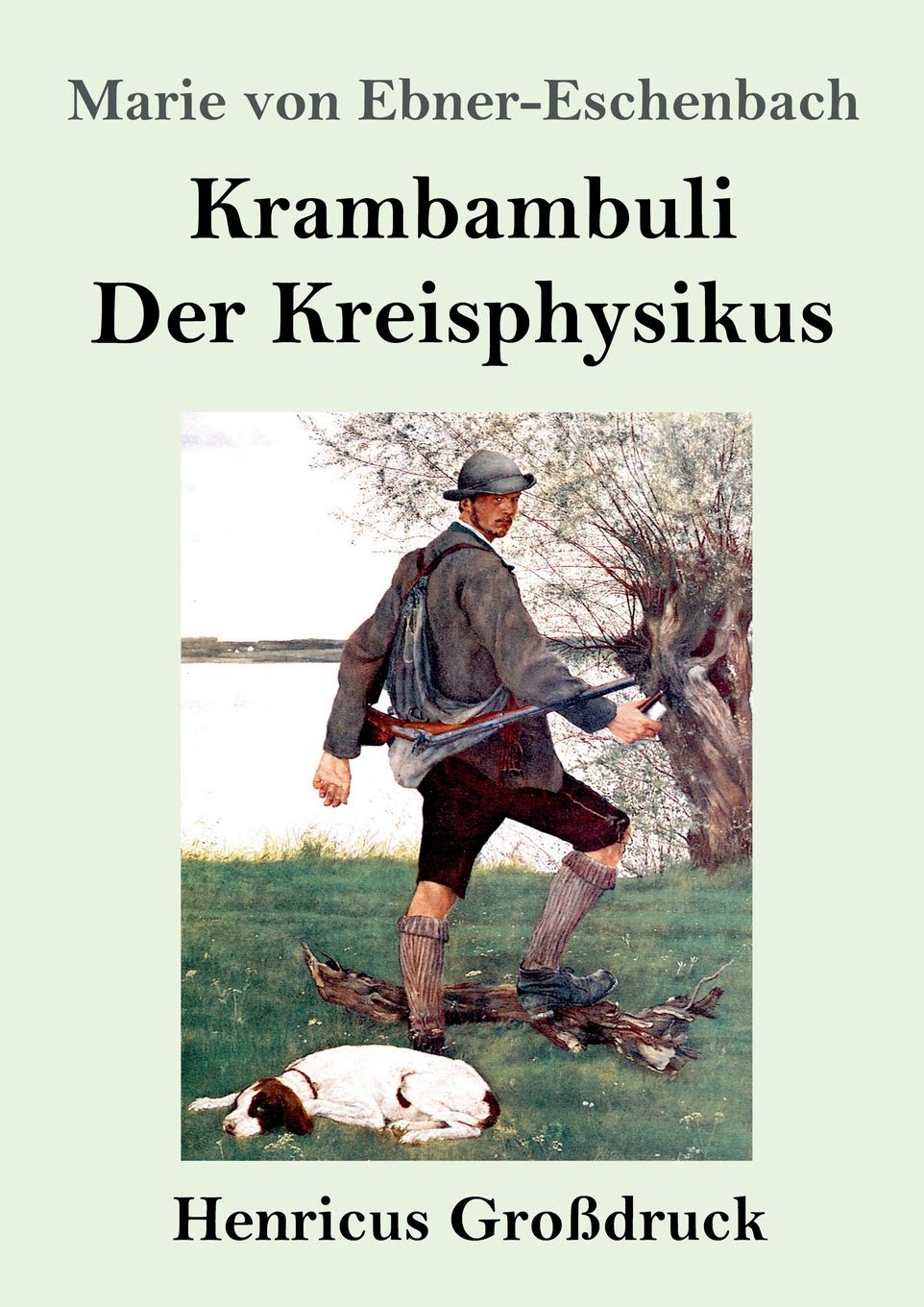 Krambambuli / Der Kreisphysikus (Großdruck): Zwei Erzählungen Contemporary literature
