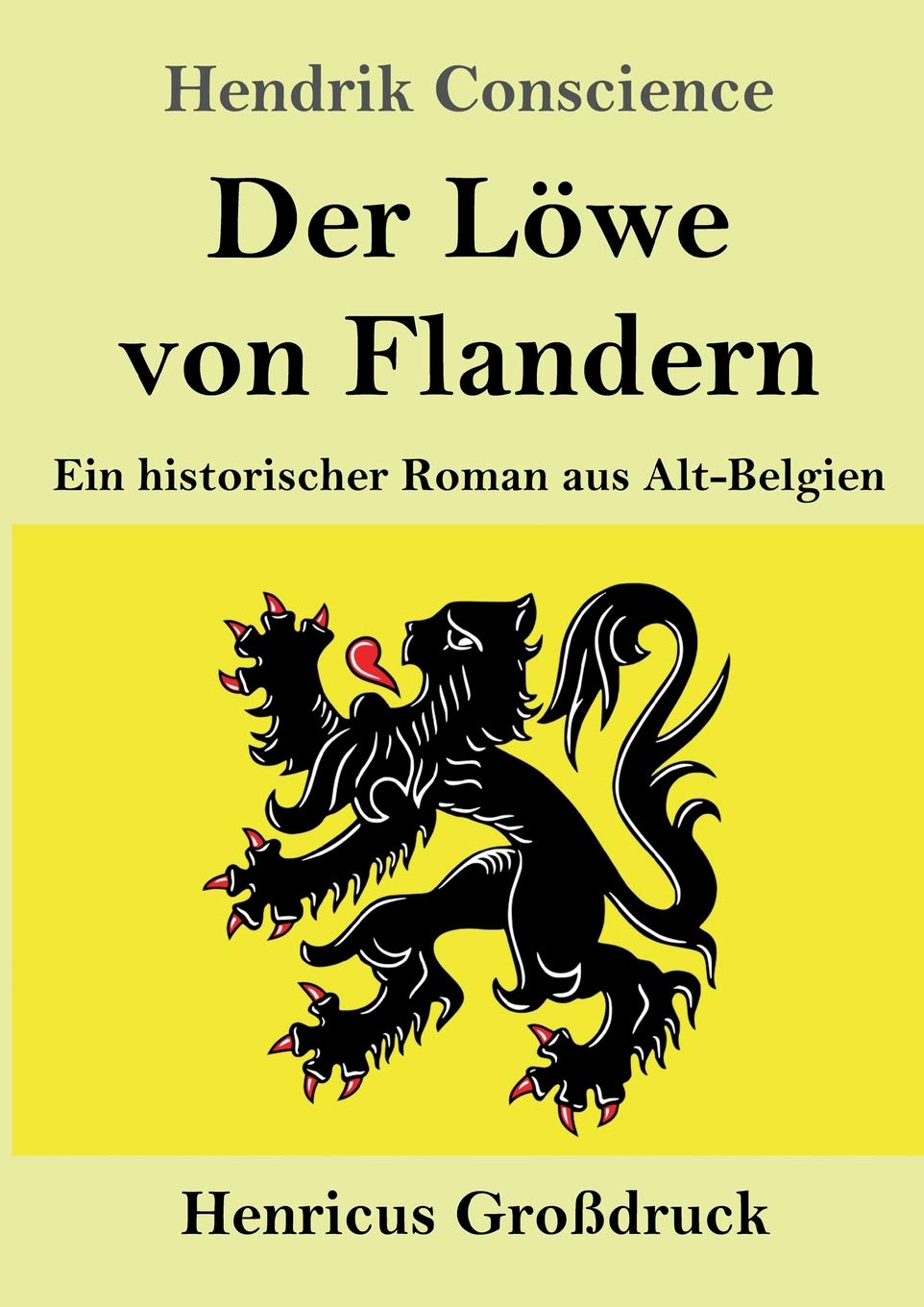 Der Löwe von Flandern (Großdruck): Ein historischer Roman aus Alt-Belgien Contemporary literature