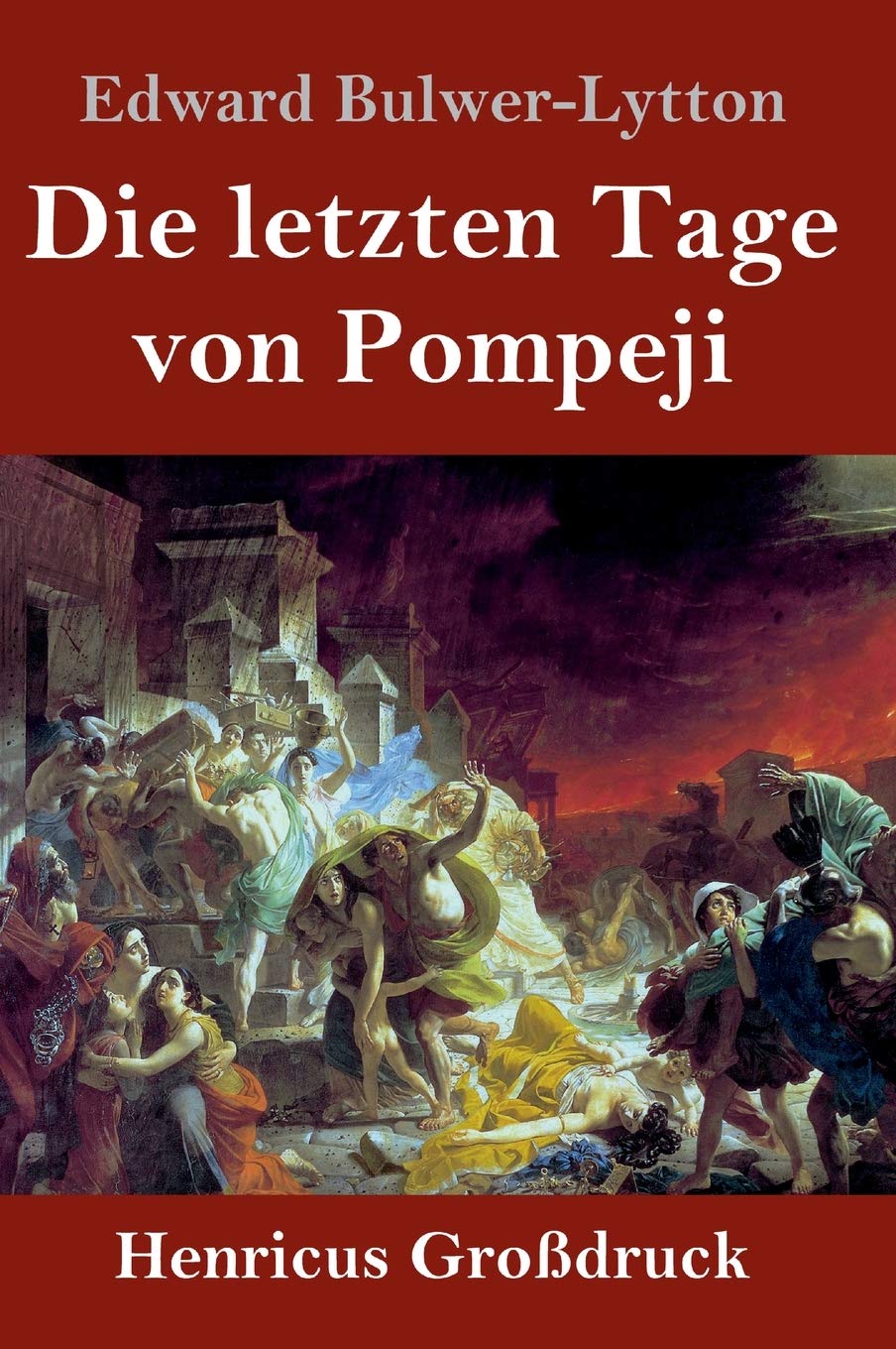 Die letzten Tage von Pompeji (Großdruck) Historical Fiction