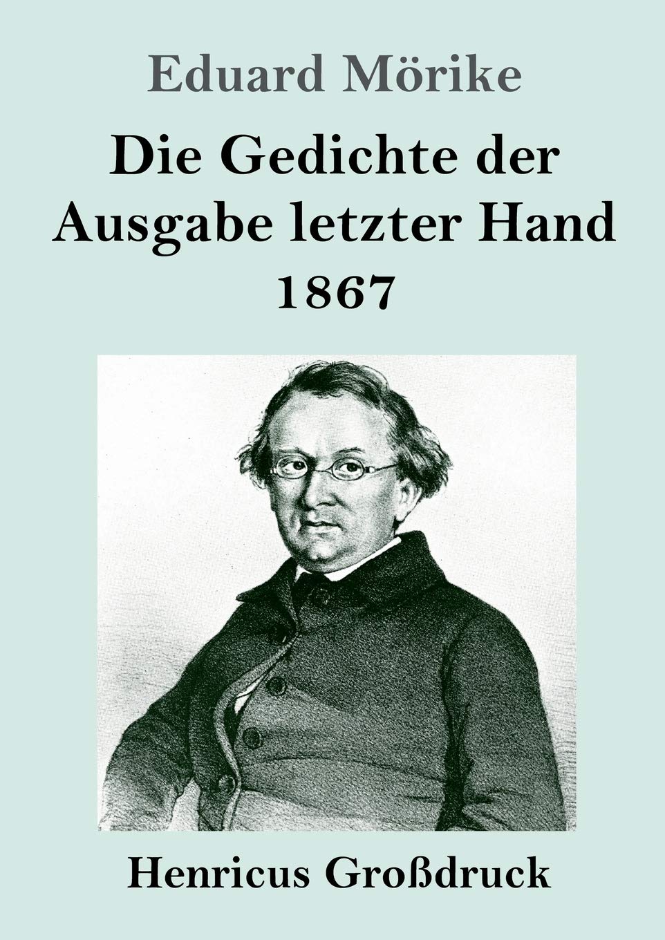 Die Gedichte der Ausgabe letzter Hand 1867 (Großdruck) Poetry