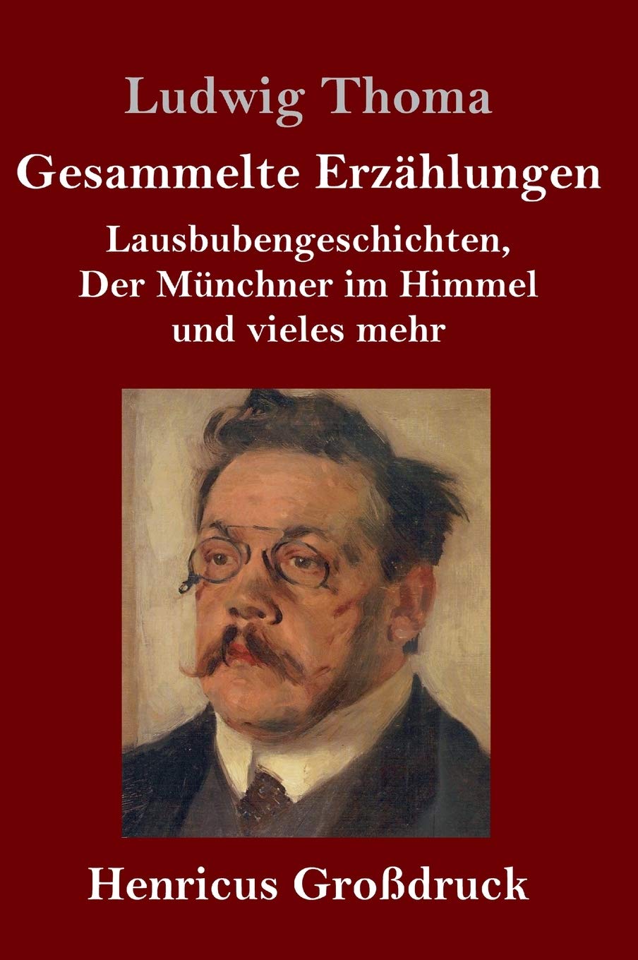 Gesammelte Erzählungen (Großdruck): Lausbubengeschichten, Der Münchner im Himmel und vieles mehr Contemporary literature