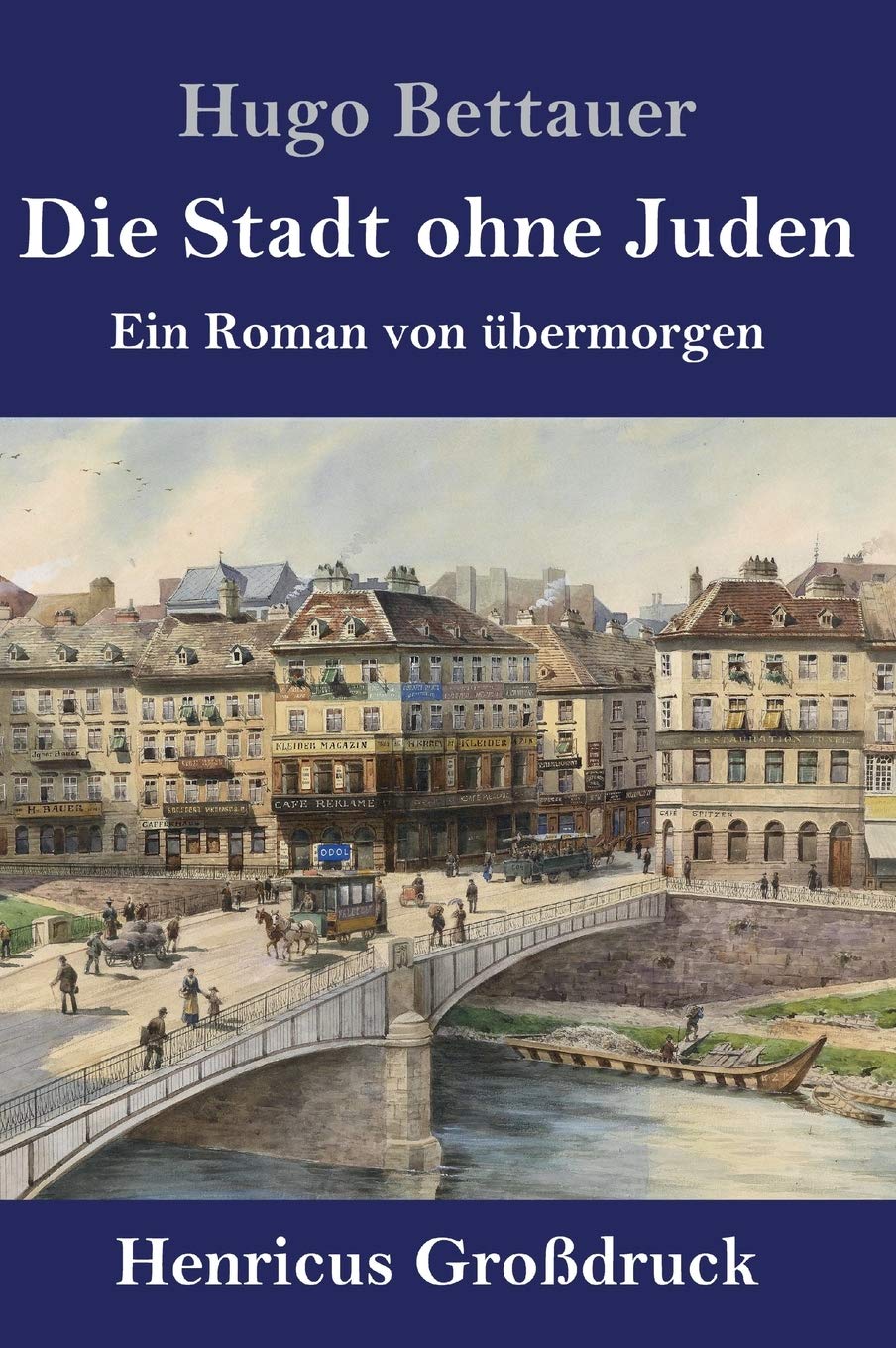 Die Stadt ohne Juden (Großdruck): Ein Roman von übermorgen Contemporary literature