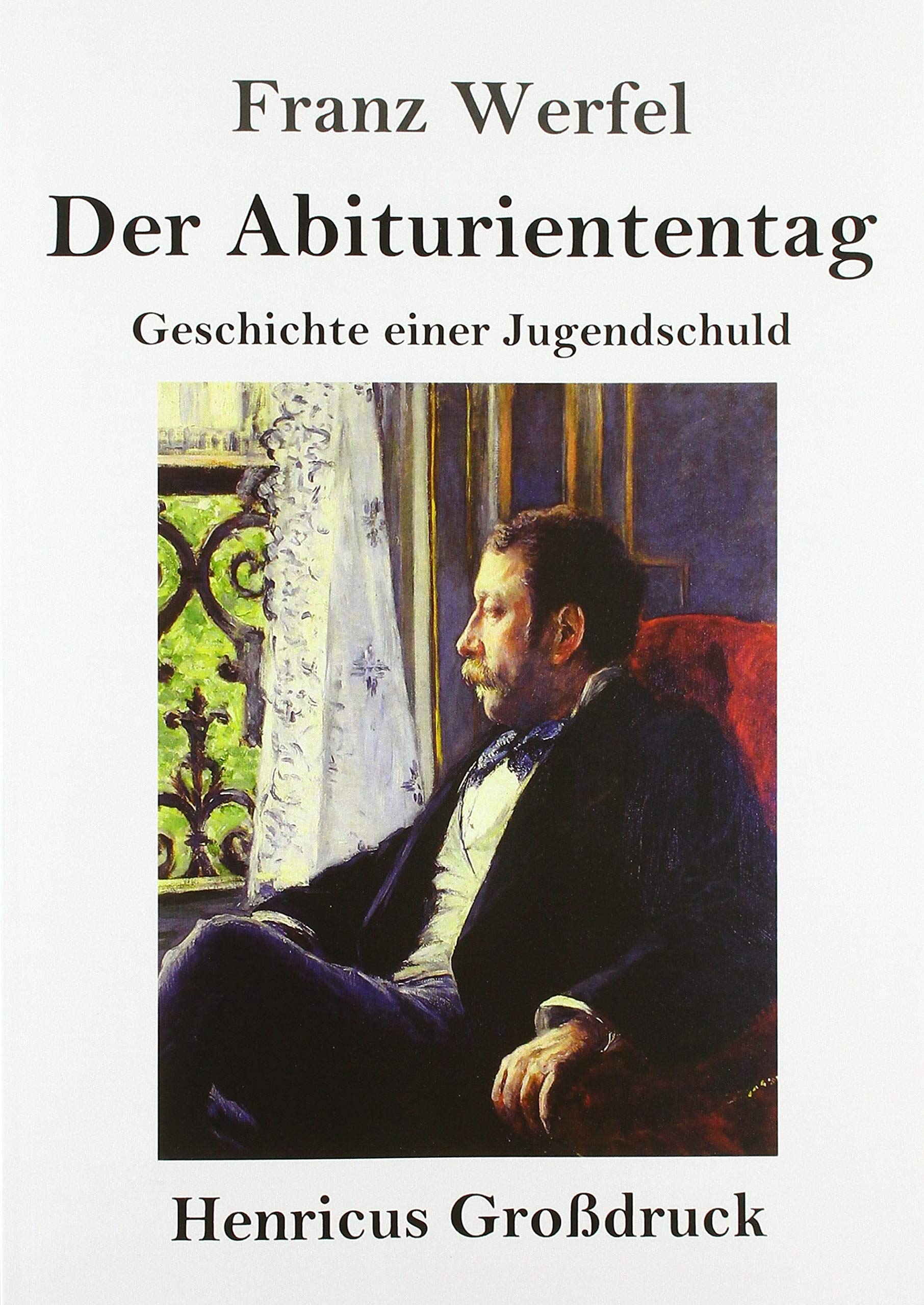 Der Abituriententag (Großdruck): Geschichte einer Jugendschuld Contemporary literature