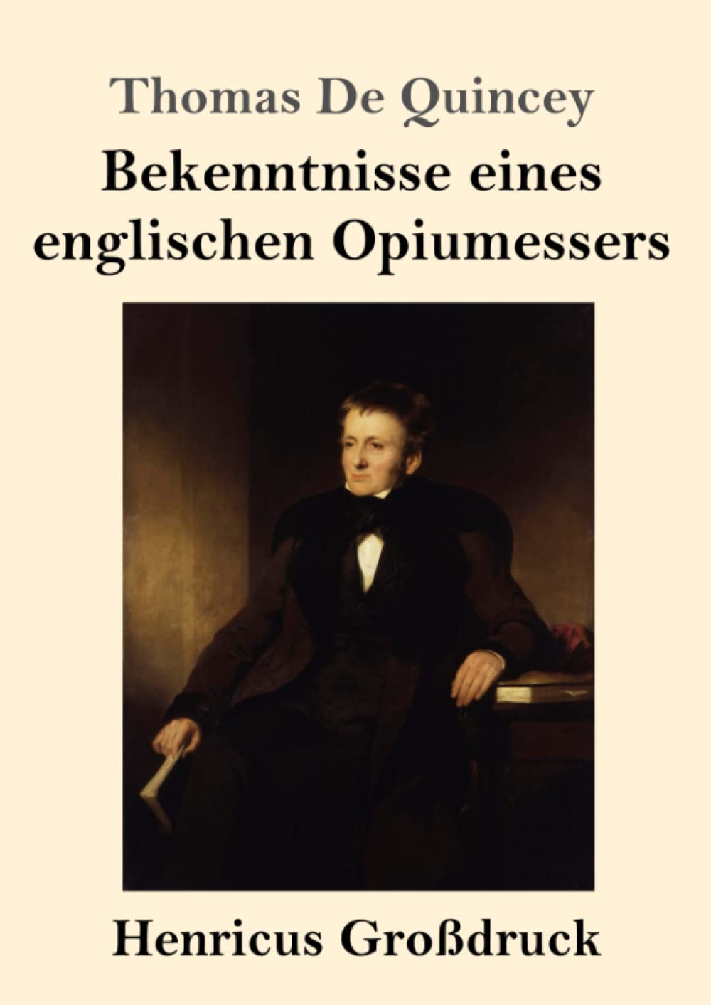Bekenntnisse eines englischen Opiumessers (Großdruck) Classics