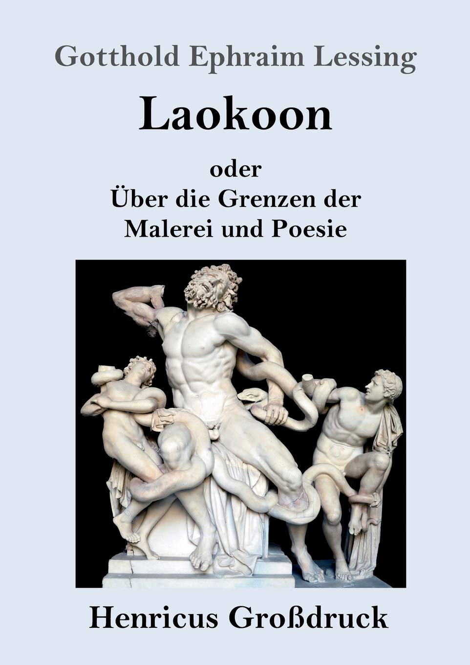 Laokoon (Großdruck): oder Über die Grenzen der Malerei und Poesie Essays & Short Stories