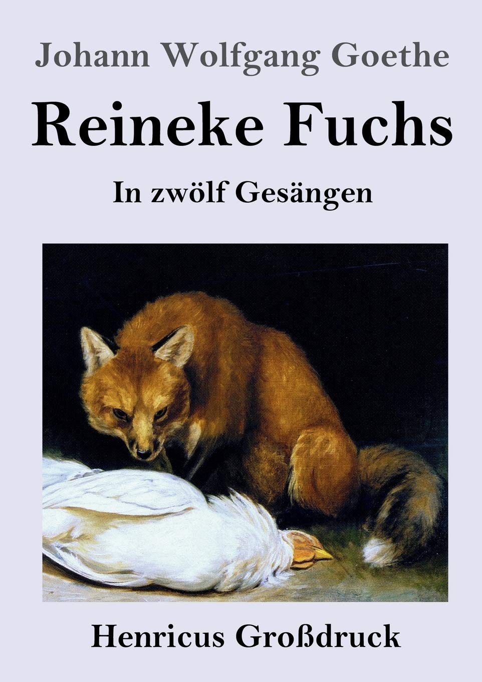 Reineke Fuchs (Großdruck): In zwölf Gesängen Contemporary literature