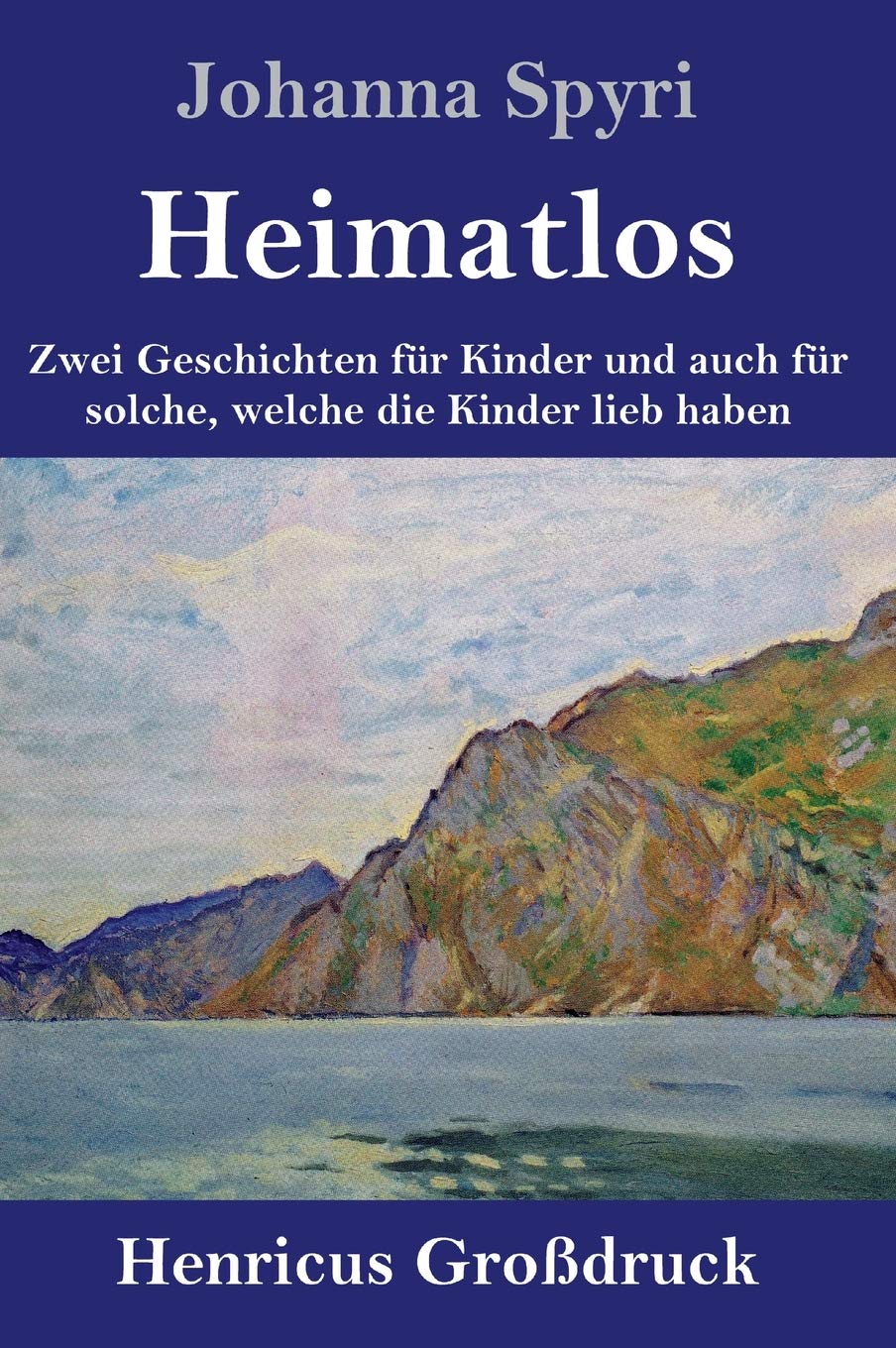 Heimatlos (Großdruck): Zwei Geschichten für Kinder und auch für solche, welche die Kinder lieb haben Contemporary literature Books