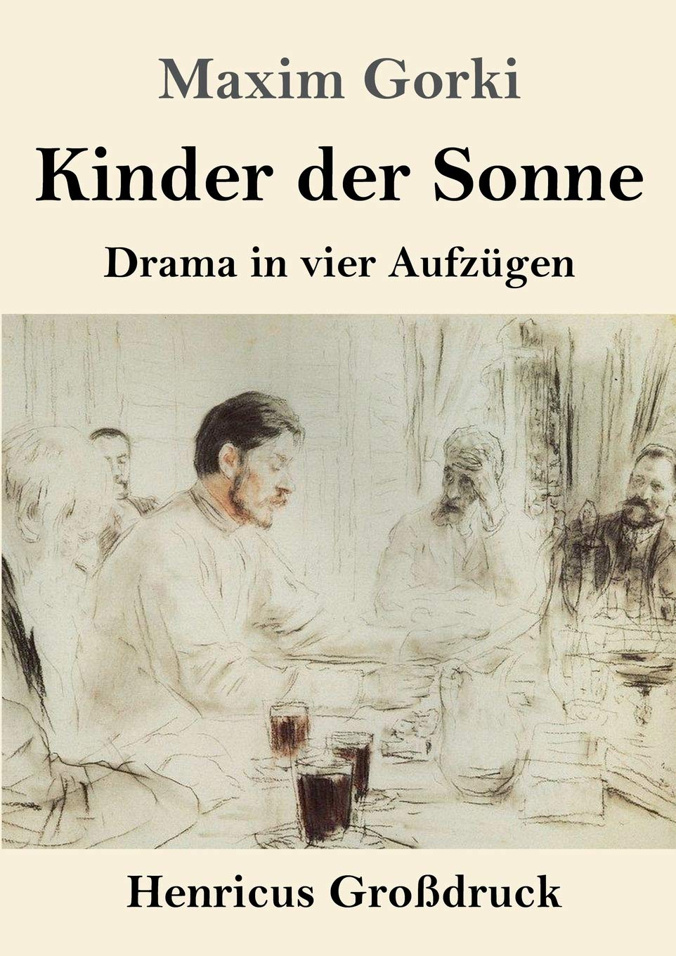 Kinder der Sonne (Großdruck): Drama in vier Aufzügen Drama
