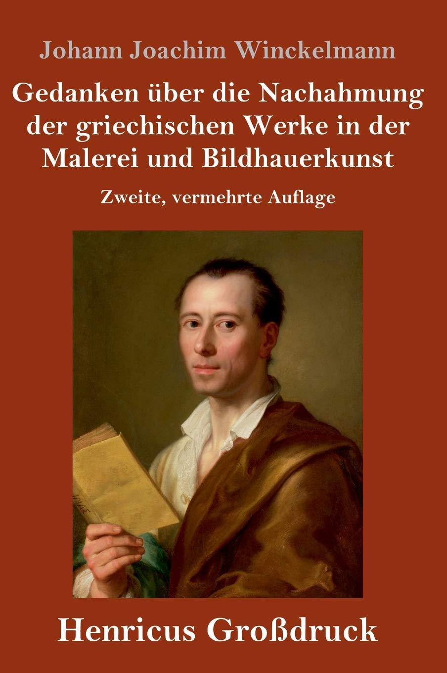 Gedanken über die Nachahmung der griechischen Werke in der Malerei und Bildhauerkunst (Großdruck): Zweite, vermehrte Auflage Contemporary literature Books