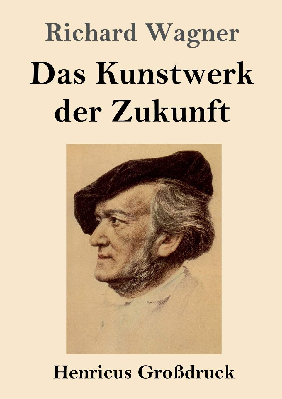 Das Kunstwerk der Zukunft (Großdruck) Arts & Music