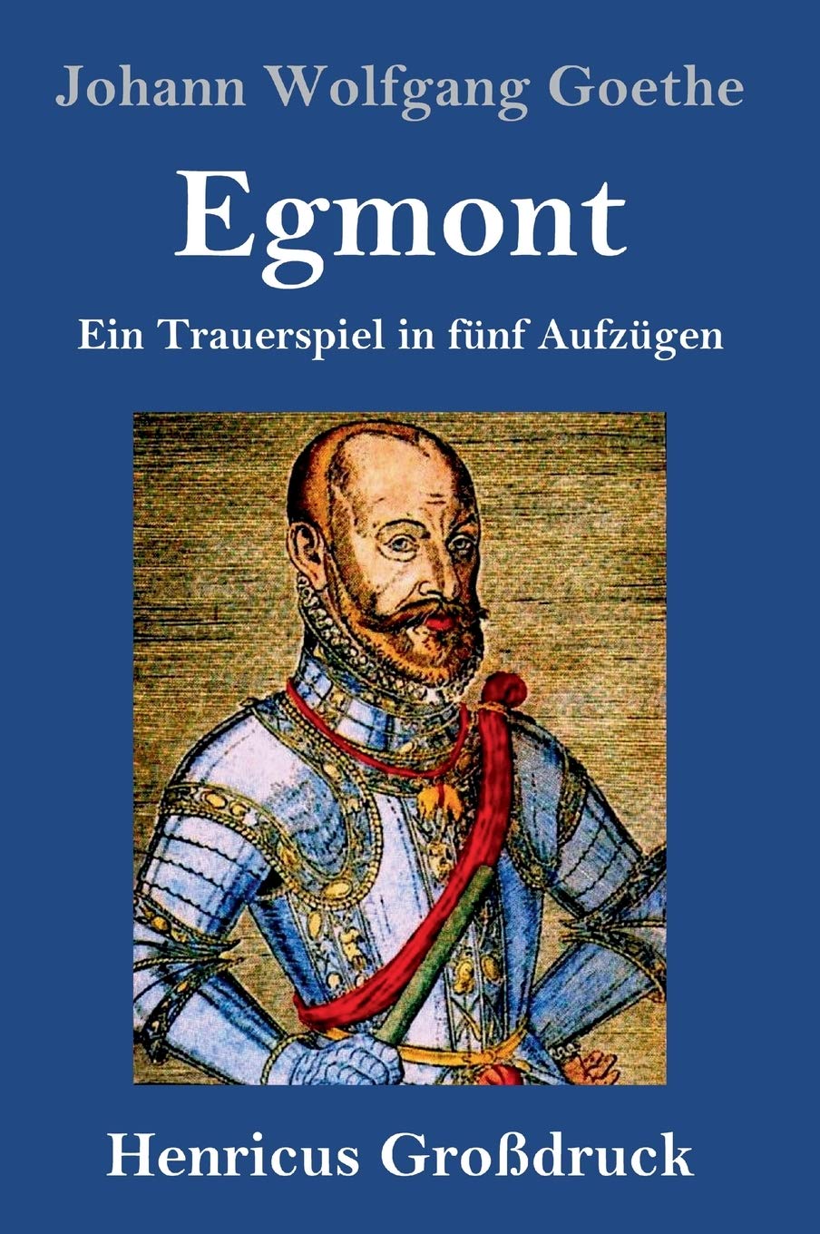 Egmont (Großdruck): Ein Trauerspiel in fünf Aufzügen Drama