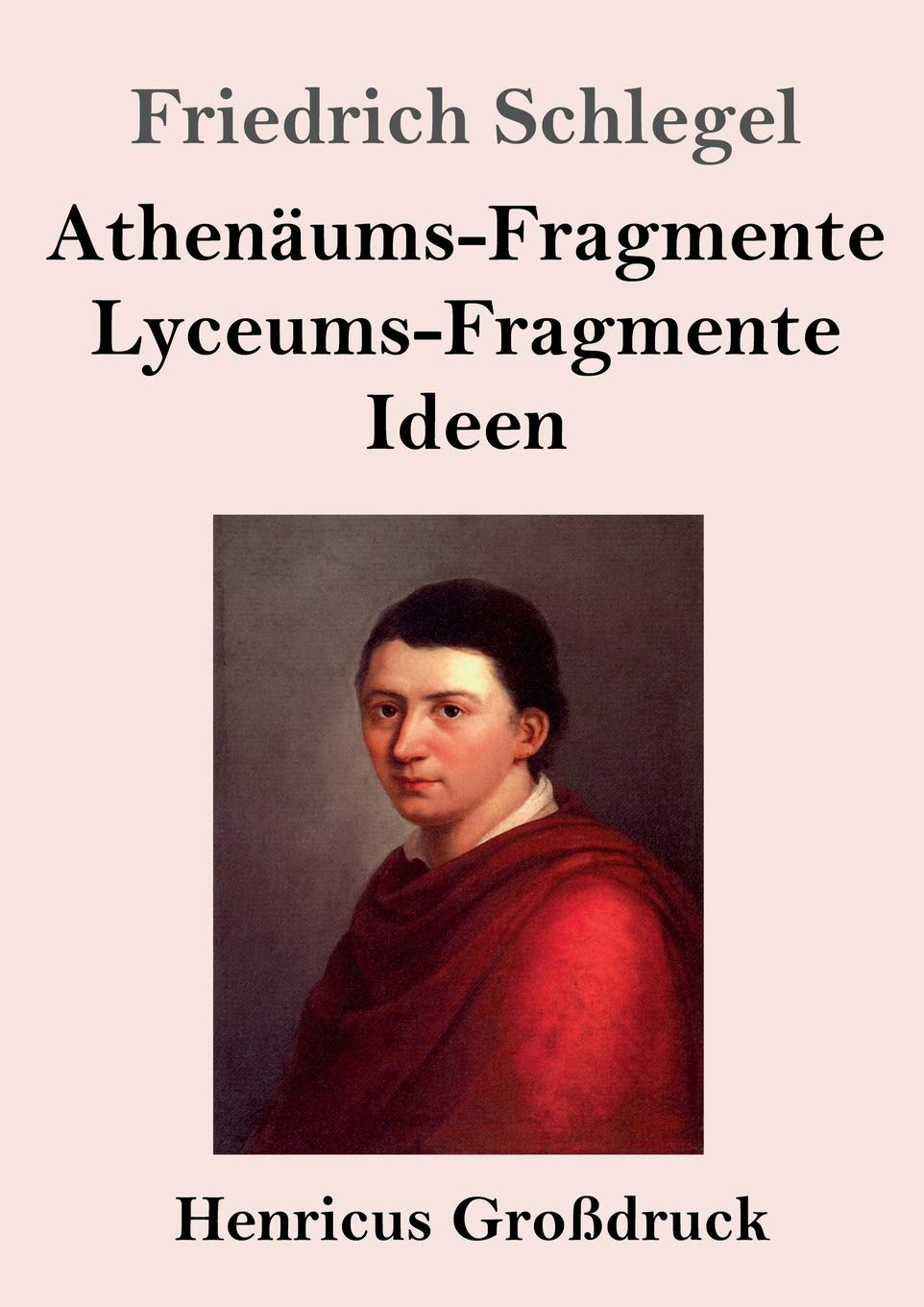 Athenäums-Fragmente / Lyceums-Fragmente / Ideen (Großdruck) Contemporary literature