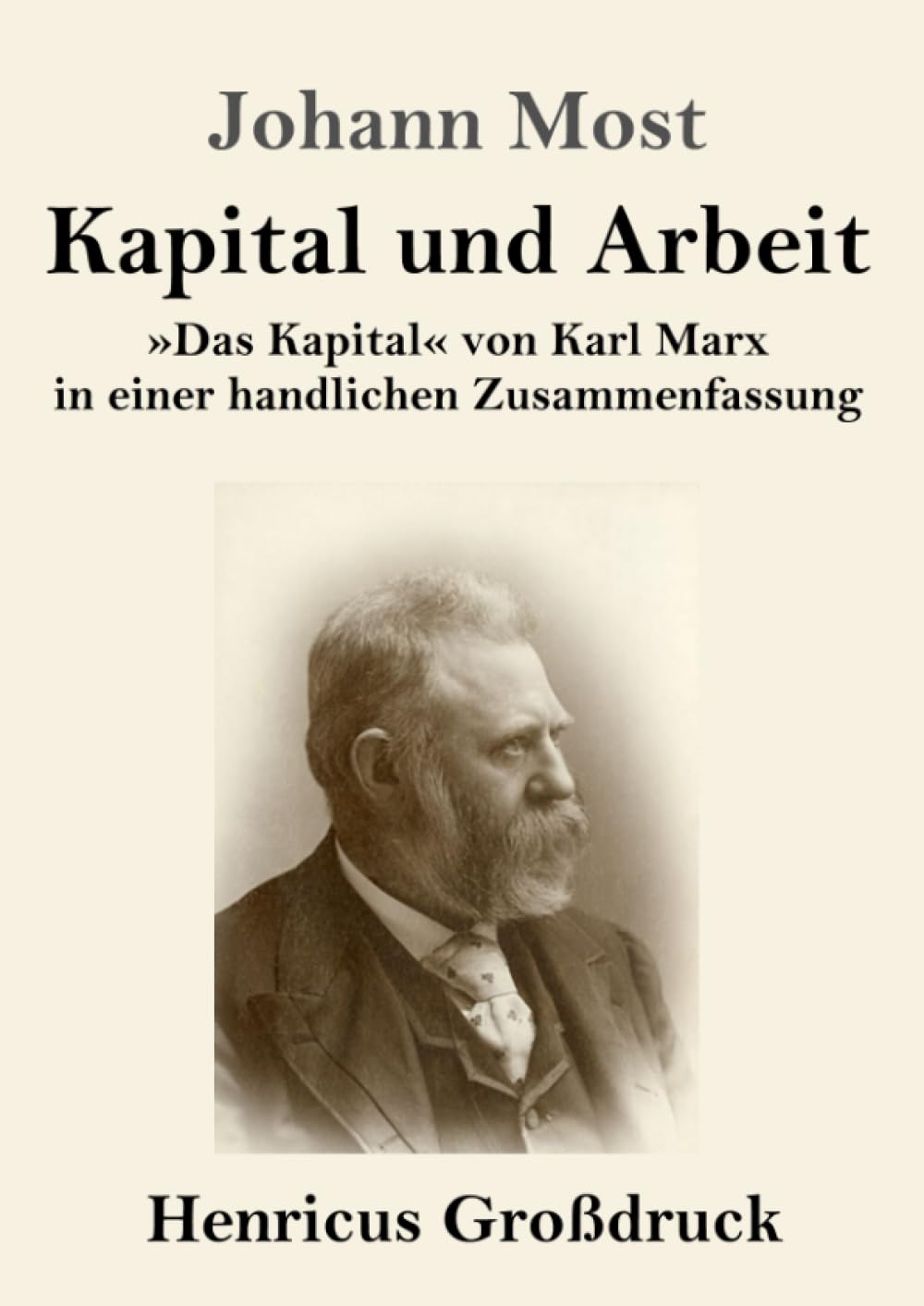 Kapital und Arbeit (Großdruck): Das Kapital von Karl Marx in einer handlichen Zusammenfassung: Das Kapital von Karl Marx in einer handlichen Zusammenfassung.DE Law