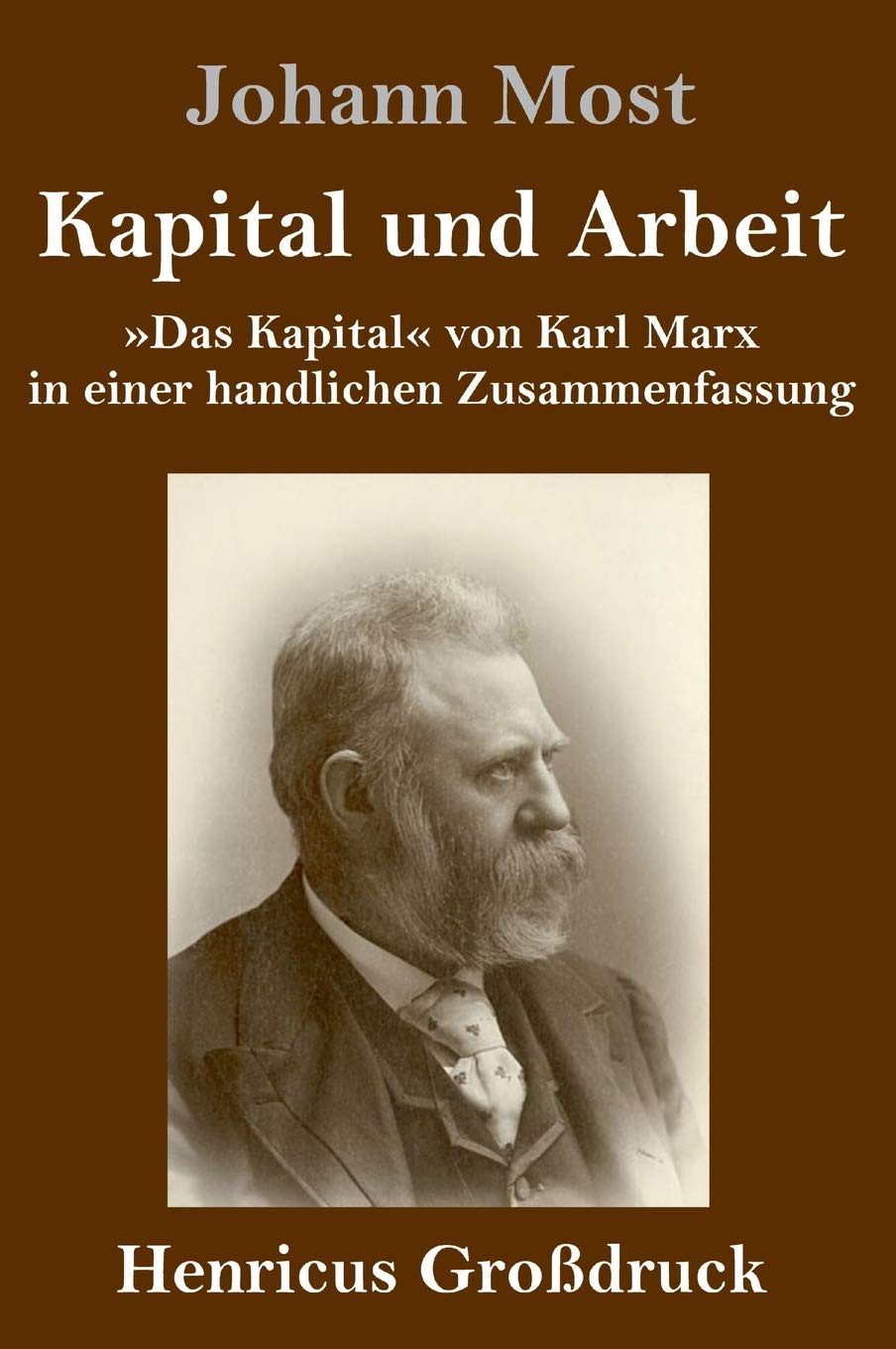Kapital und Arbeit (Großdruck): Das Kapital von Karl Marx in einer handlichen Zusammenfassung Contemporary literature