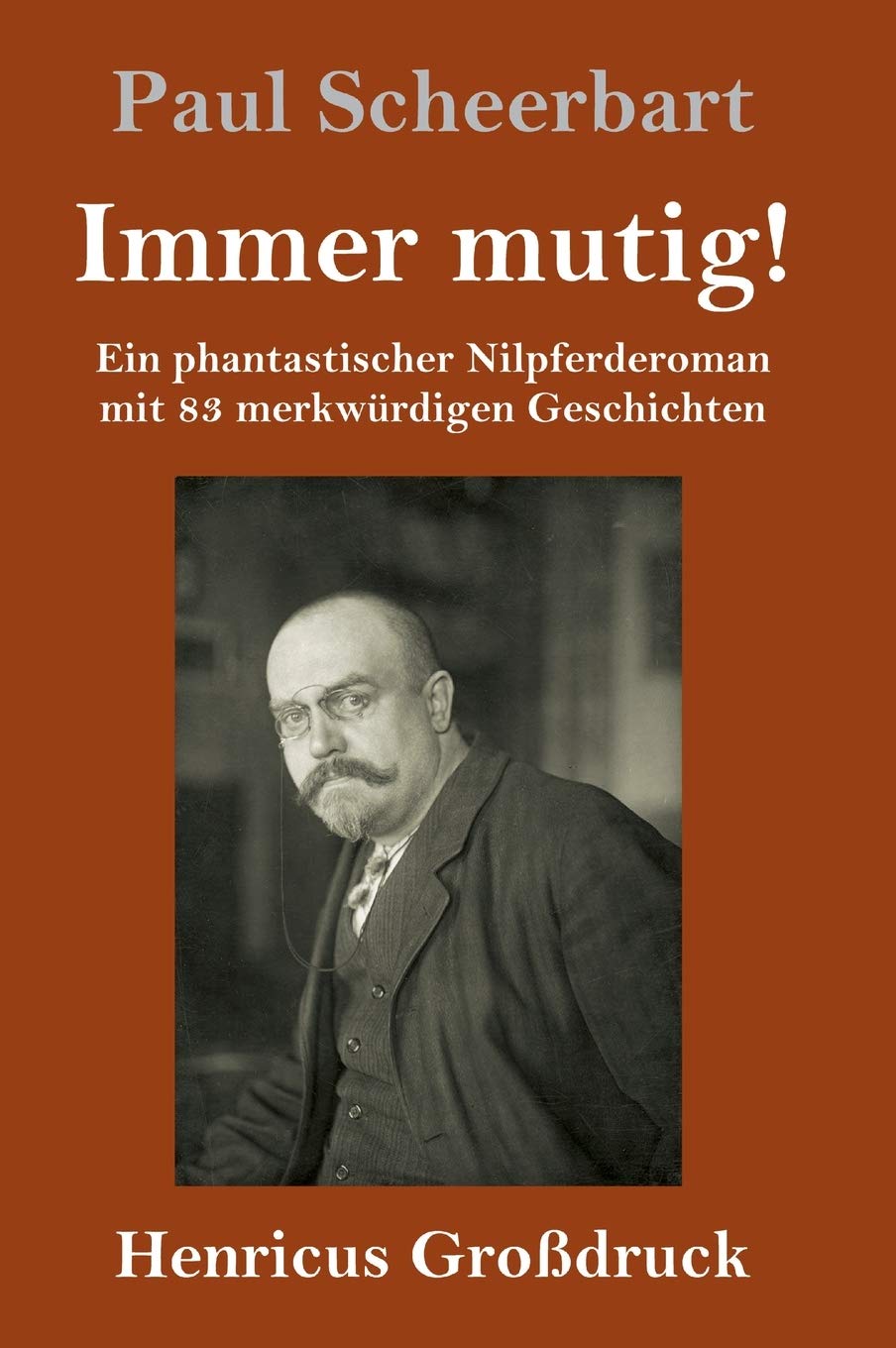 Immer mutig! (Großdruck): Ein phantastischer Nilpferderoman mit 83 merkwürdigen Geschichten Contemporary literature