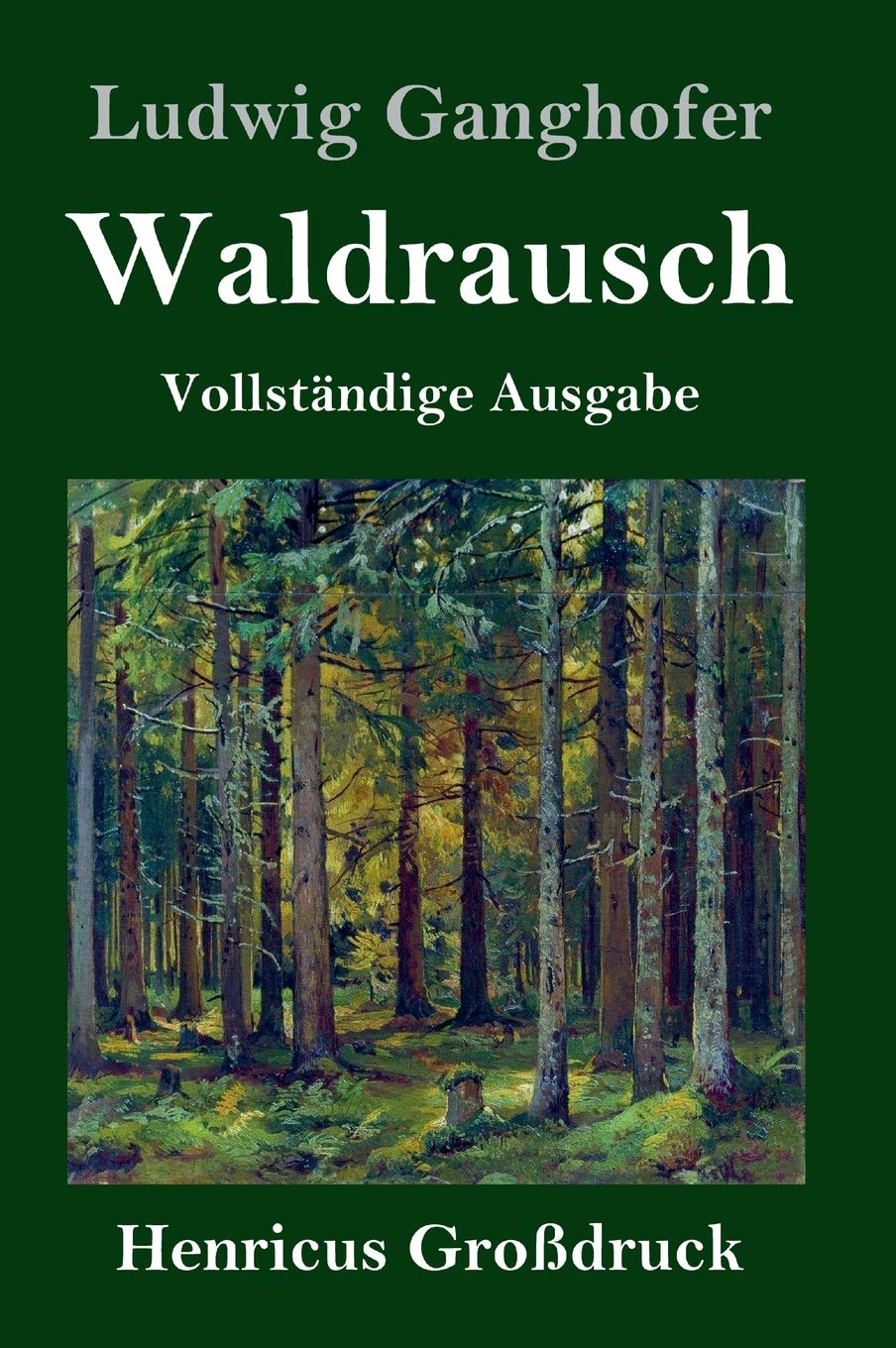 Waldrausch (Großdruck): Vollständige Ausgabe Contemporary literature