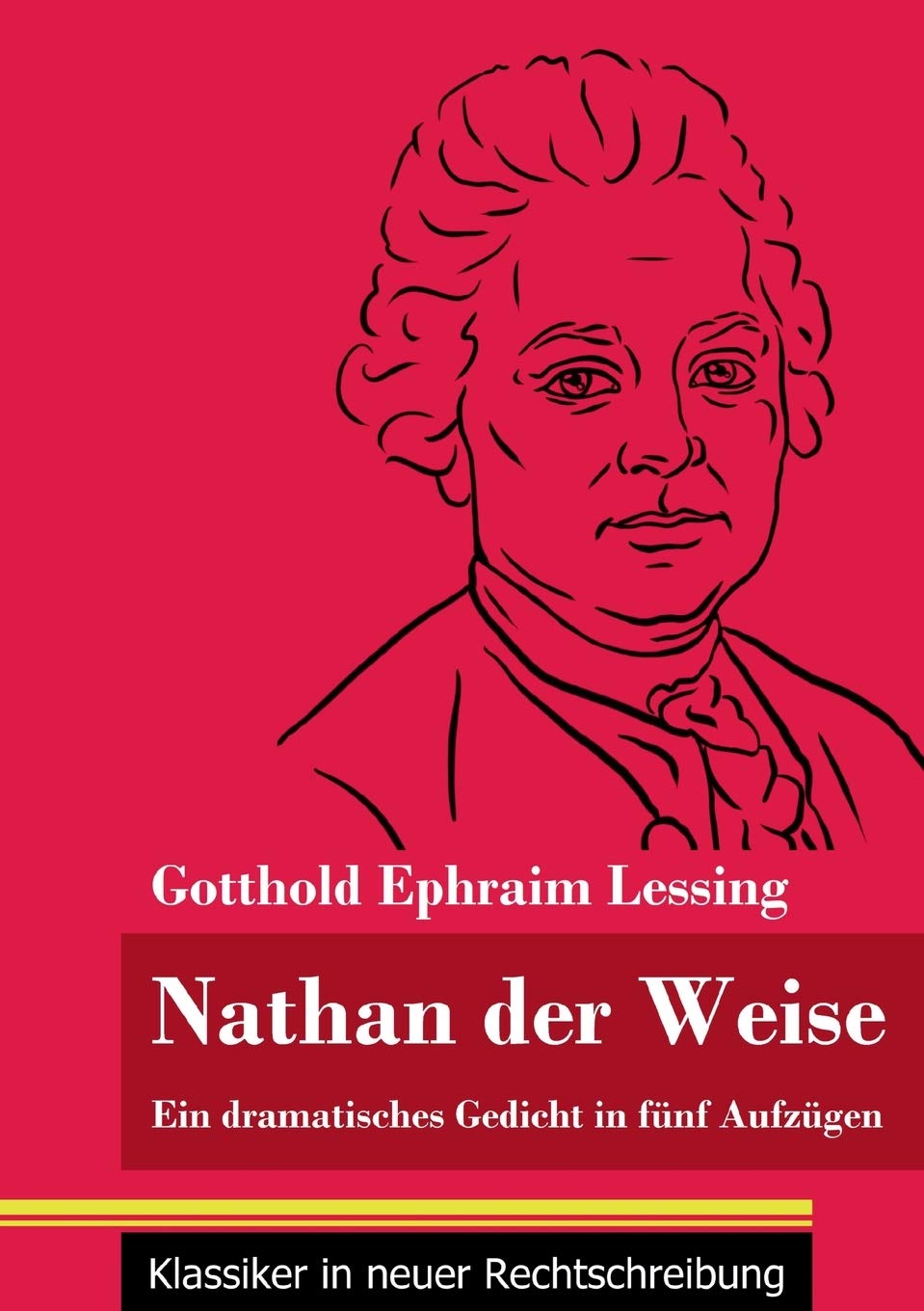 Nathan der Weise: Ein dramatisches Gedicht in fünf Aufzügen (Band 3, Klassiker in neuer Rechtschreibung) Drama