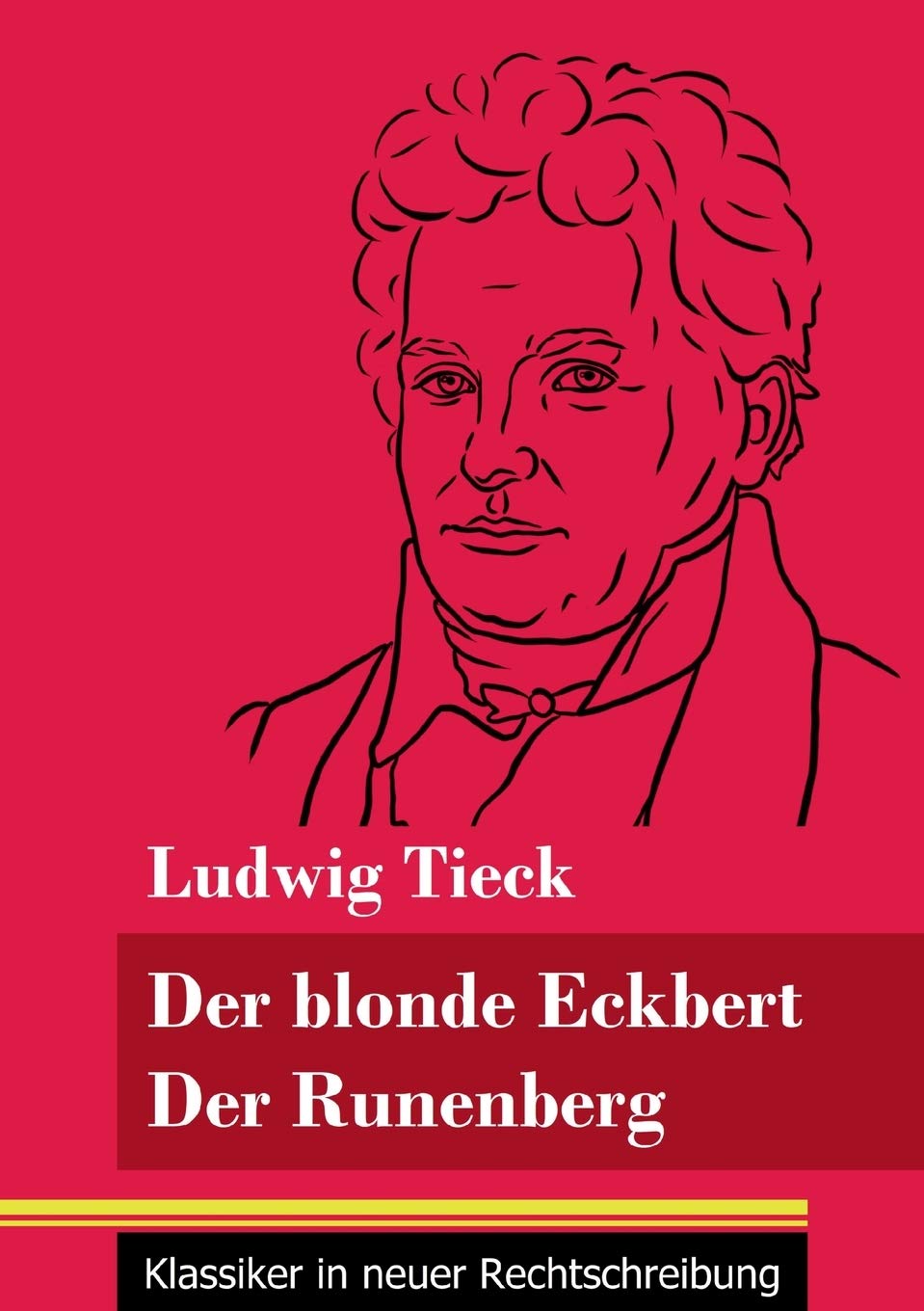 Der blonde Eckbert / Der Runenberg: (Band 9, Klassiker in neuer Rechtschreibung) Fairy Tales & Legends