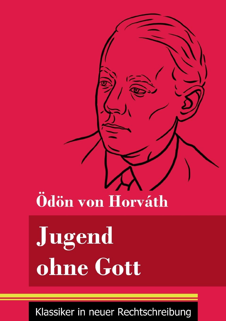 Jugend ohne Gott: (Band 17, Klassiker in neuer Rechtschreibung) Contemporary literature