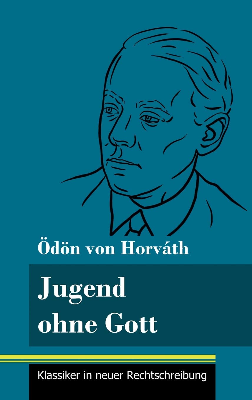 Jugend ohne Gott: (Band 17, Klassiker in neuer Rechtschreibung) Contemporary literature
