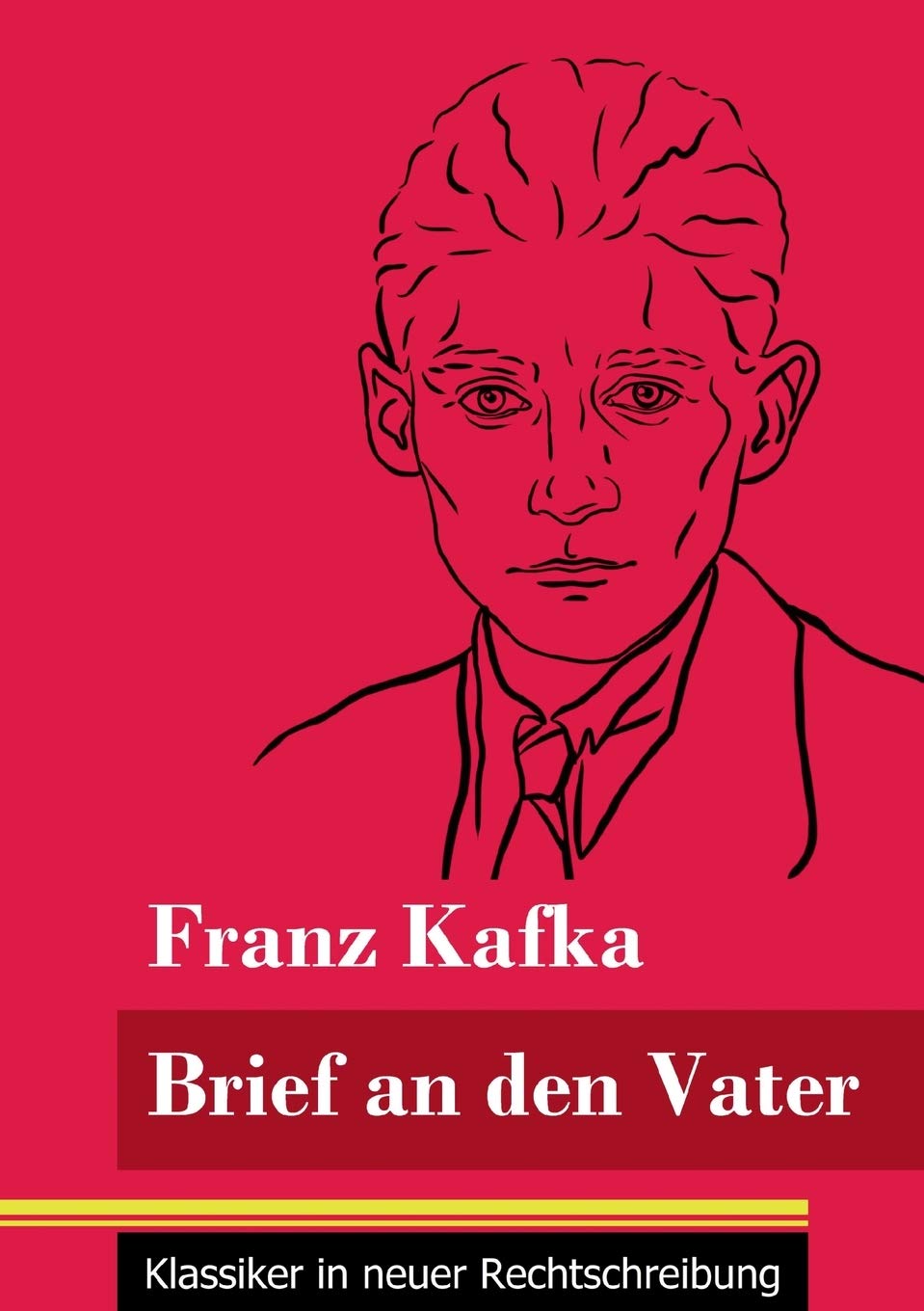 Brief an den Vater: (Band 24, Klassiker in neuer Rechtschreibung) Essays & Short Stories