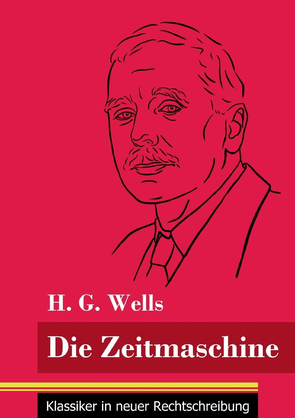 Die Zeitmaschine: (Band 25, Klassiker in neuer Rechtschreibung) Contemporary literature