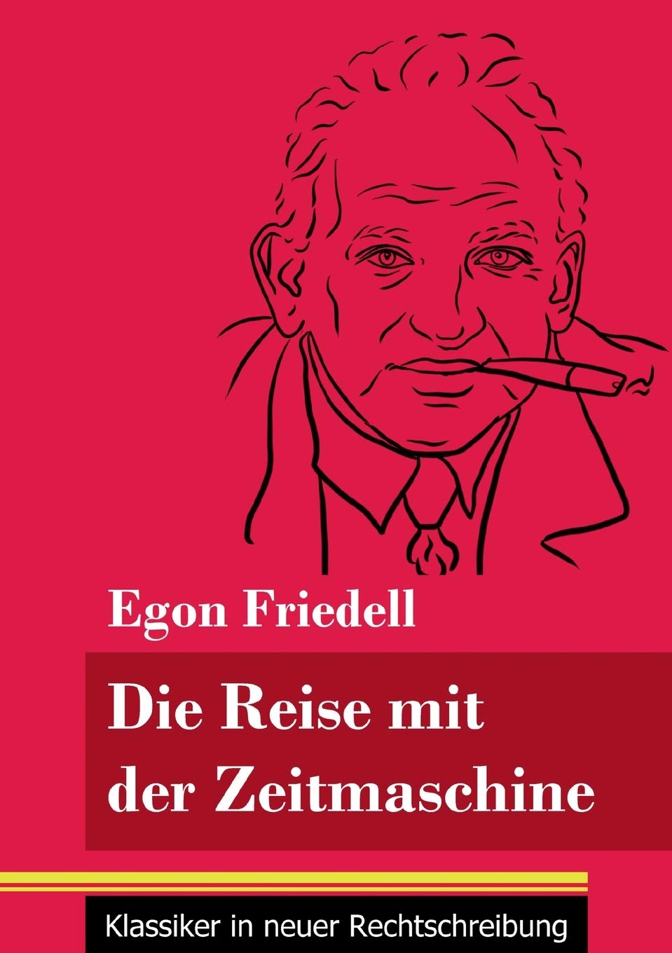 Die Reise mit der Zeitmaschine: Eine fantastische Novelle (Band 26, Klassiker in neuer Rechtschreibung) Contemporary literature