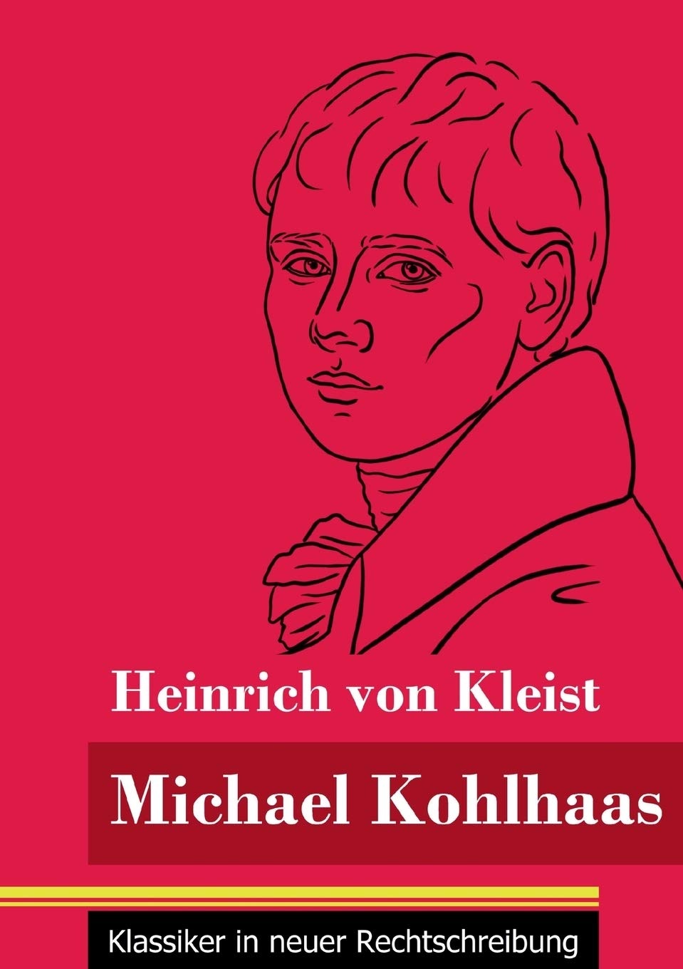 Michael Kohlhaas: (Band 34, Klassiker in neuer Rechtschreibung) Contemporary literature