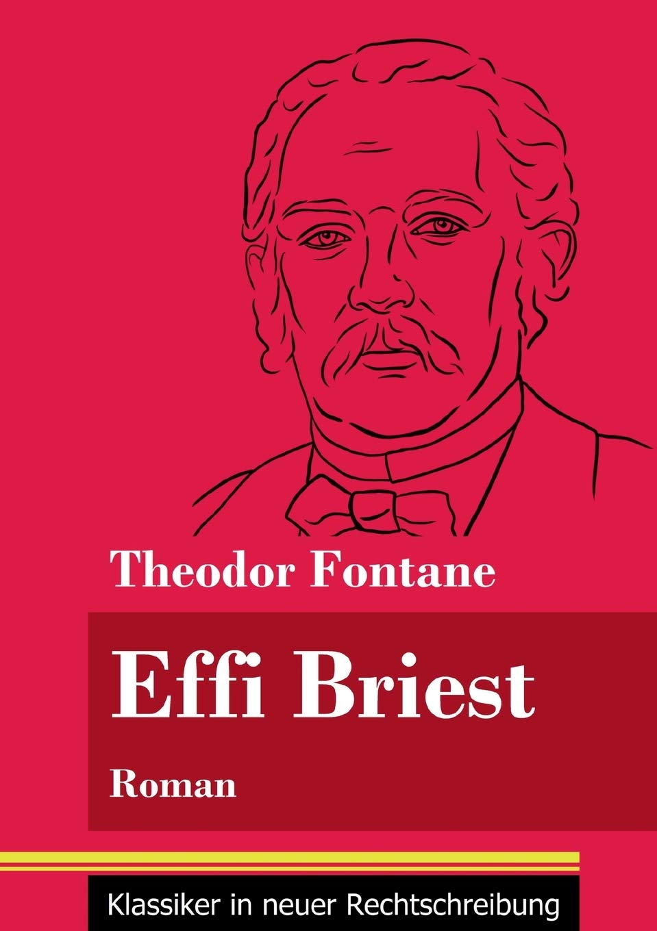 Effi Briest: Roman (Band 94, Klassiker in neuer Rechtschreibung) Classics