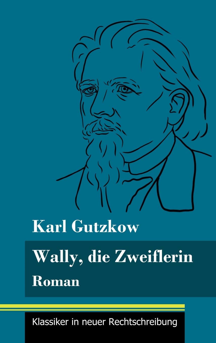 Wally, die Zweiflerin: Roman (Band 43, Klassiker in neuer Rechtschreibung) Classics
