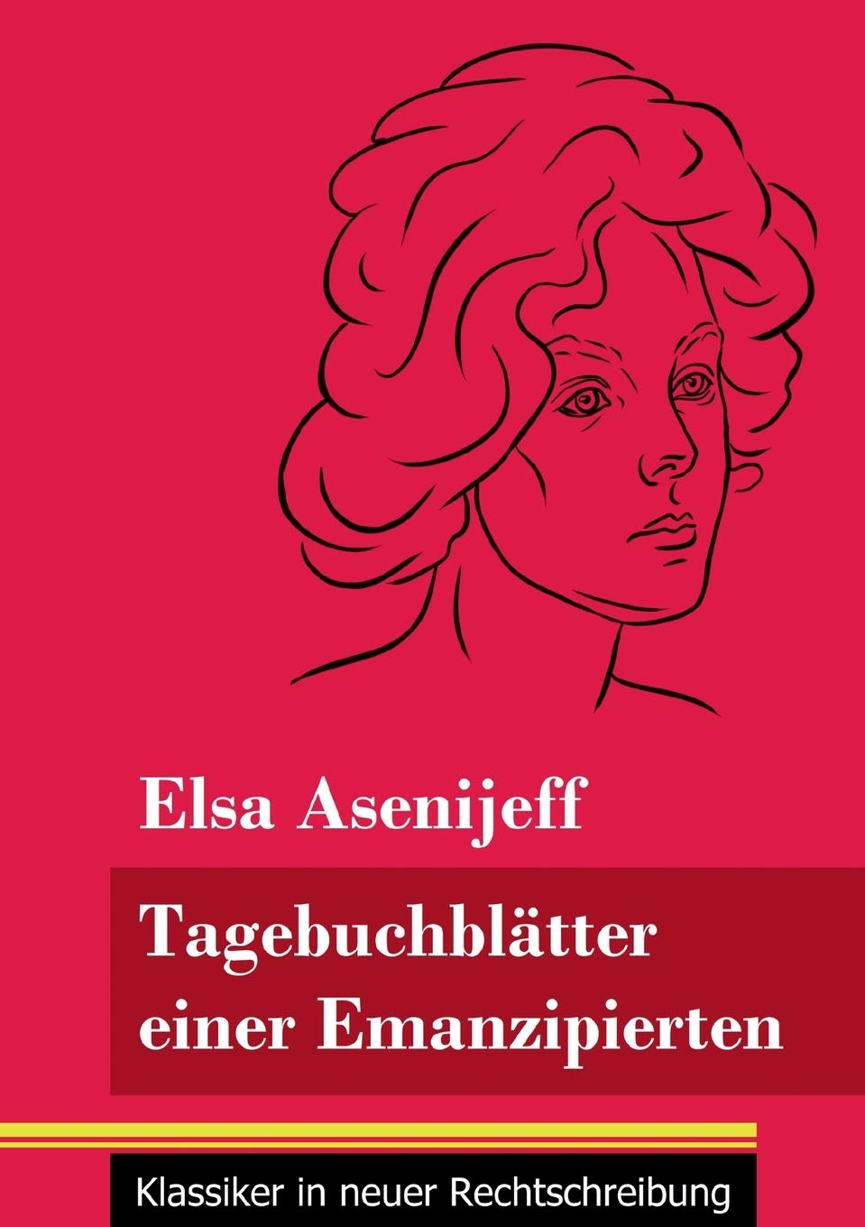 Tagebuchblätter einer Emanzipierten: (Band 55, Klassiker in neuer Rechtschreibung) Contemporary literature