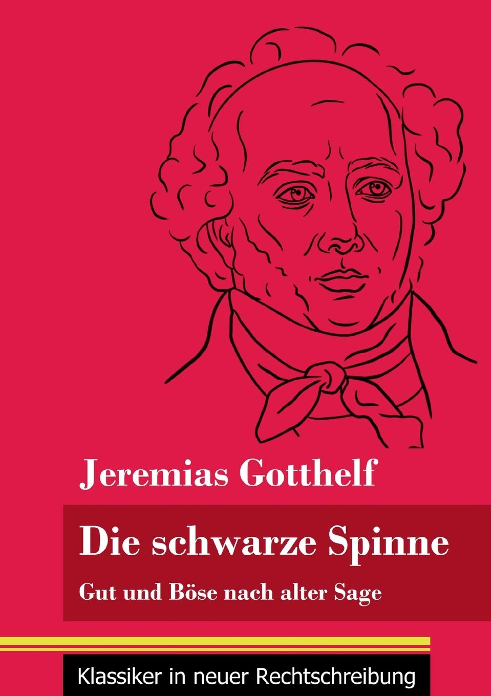 Die schwarze Spinne: Gut und Böse nach alter Sage (Band 90, Klassiker in neuer Rechtschreibung) Classics