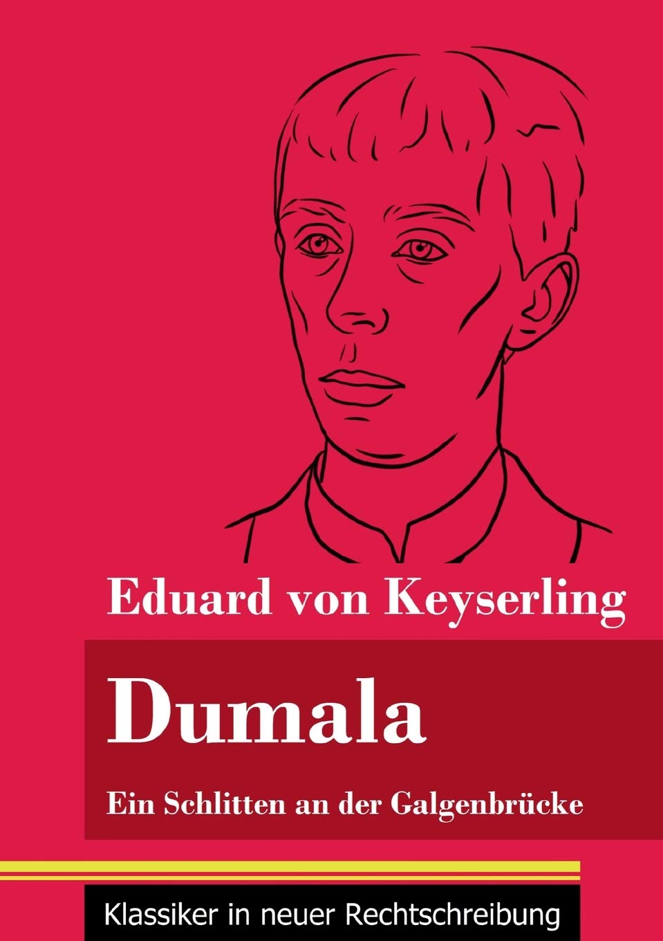 Dumala: Ein Schlitten an der Galgenbrücke (Band 63, Klassiker in neuer Rechtschreibung) Classics