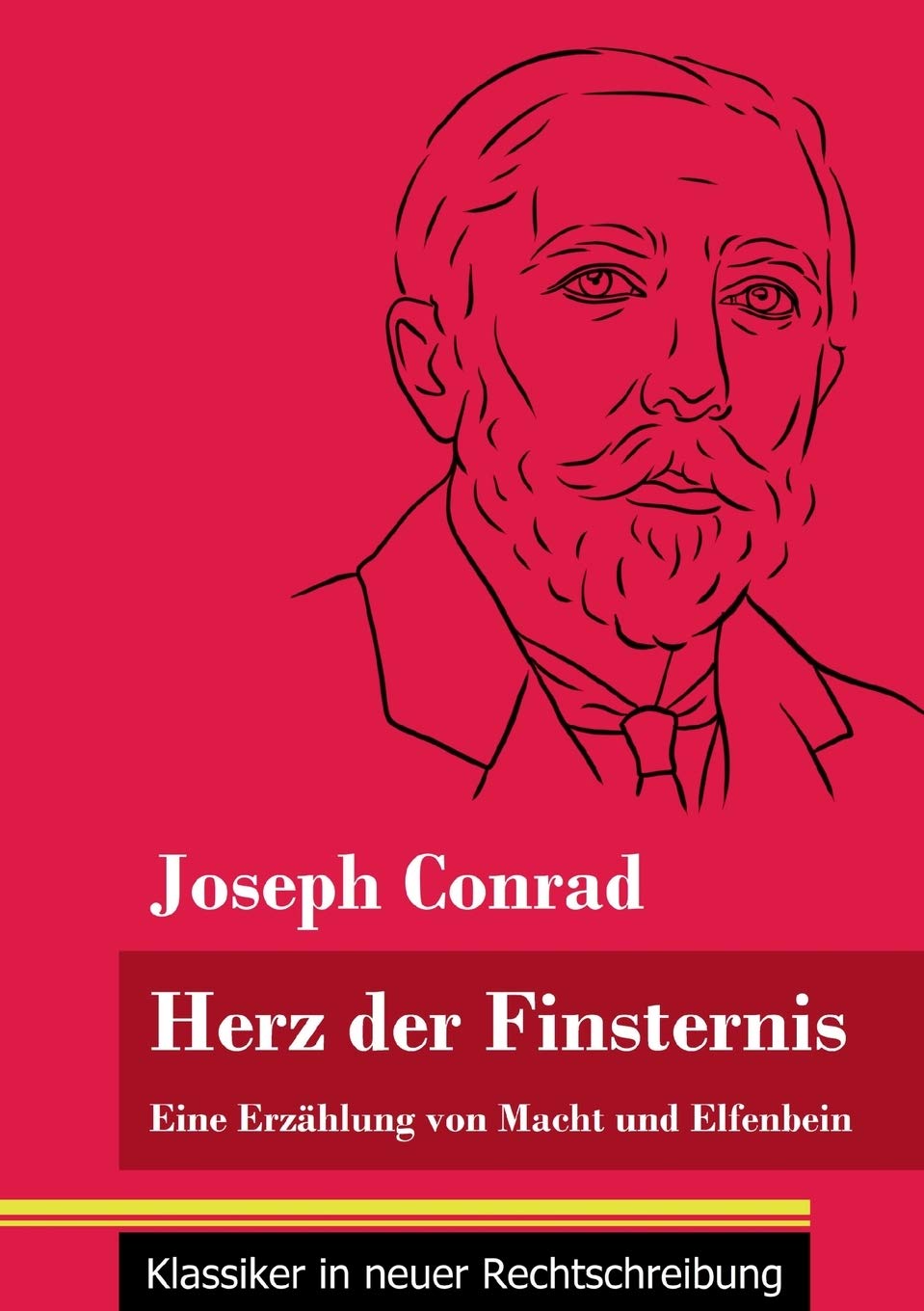 Herz der Finsternis: Eine Erzählung von Macht und Elfenbein (Band 96, Klassiker in neuer Rechtschreibung) Classics