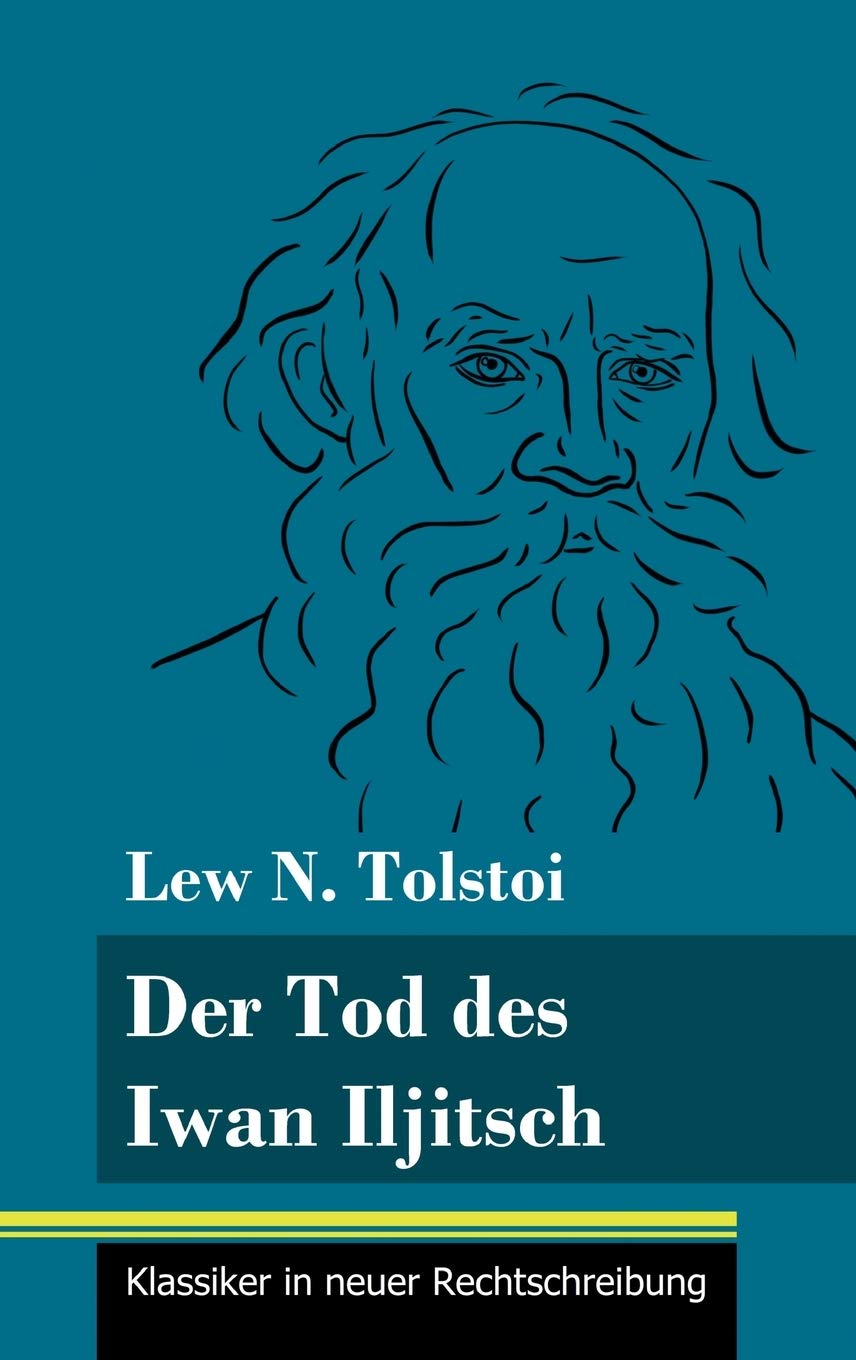 Der Tod des Iwan Iljitsch: (Band 62, Klassiker in neuer Rechtschreibung) Contemporary literature