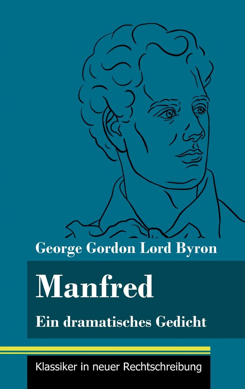 Manfred: Ein dramatisches Gedicht (Band 72, Klassiker in neuer Rechtschreibung) Poetry
