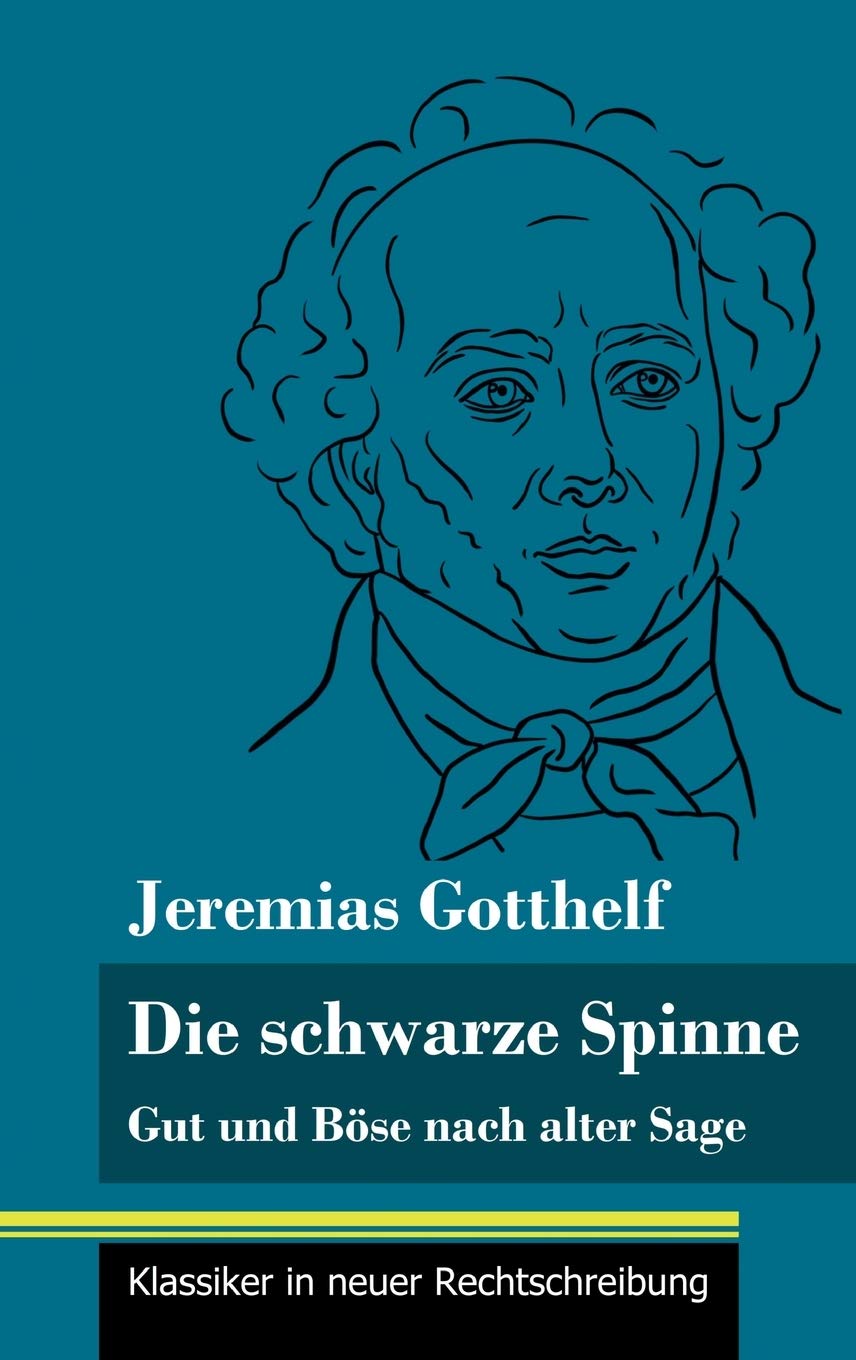 Die schwarze Spinne: Gut und Böse nach alter Sage (Band 90, Klassiker in neuer Rechtschreibung) Classics