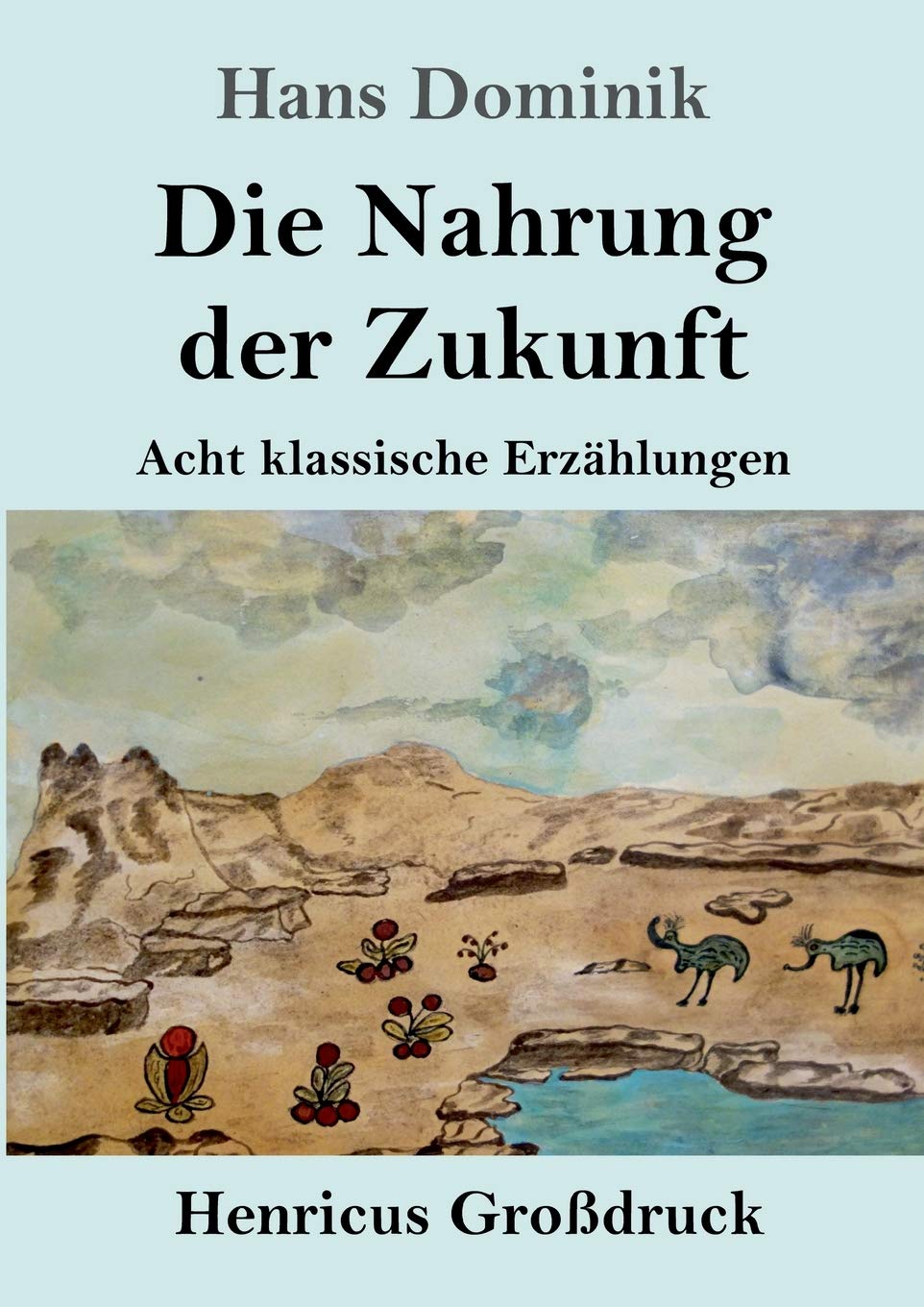 Die Nahrung der Zukunft (Großdruck): Acht klassische Erzählungen Contemporary literature