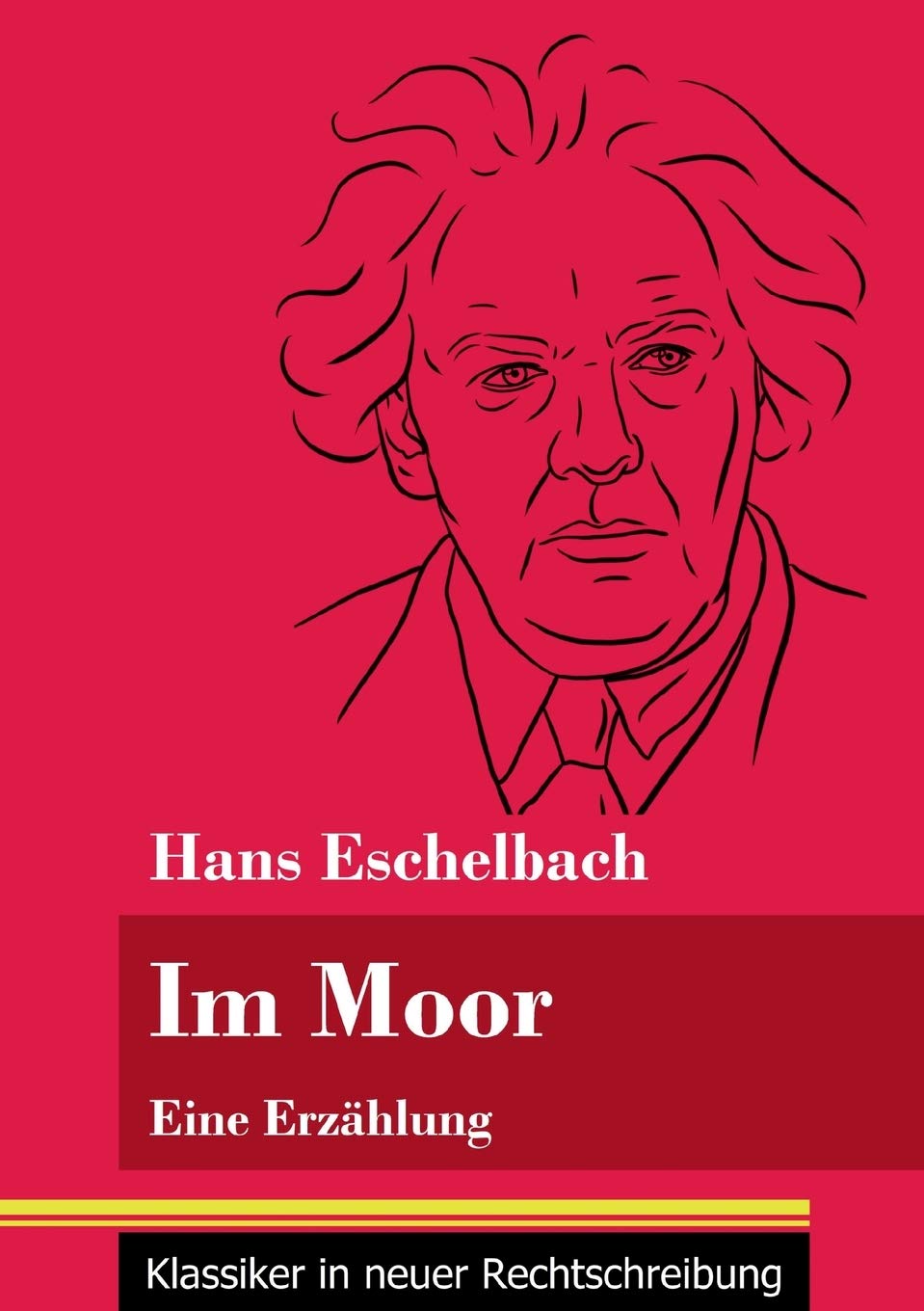 Im Moor: Eine Erzählung (Band 112, Klassiker in neuer Rechtschreibung) Classics
