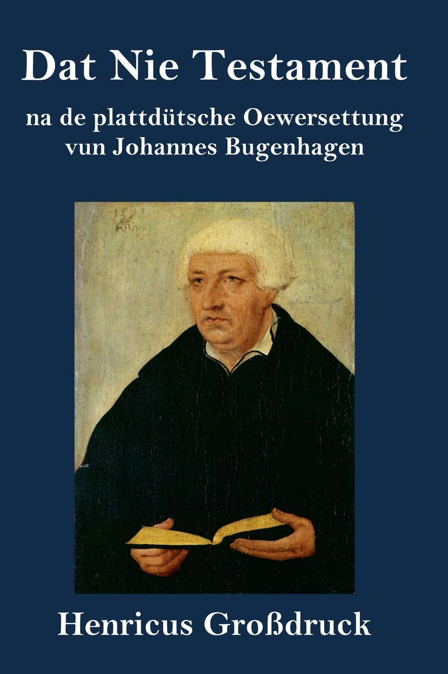 Dat Nie Testament (Großdruck): na de plattdütsche Oewersettung Religion & Esotericism