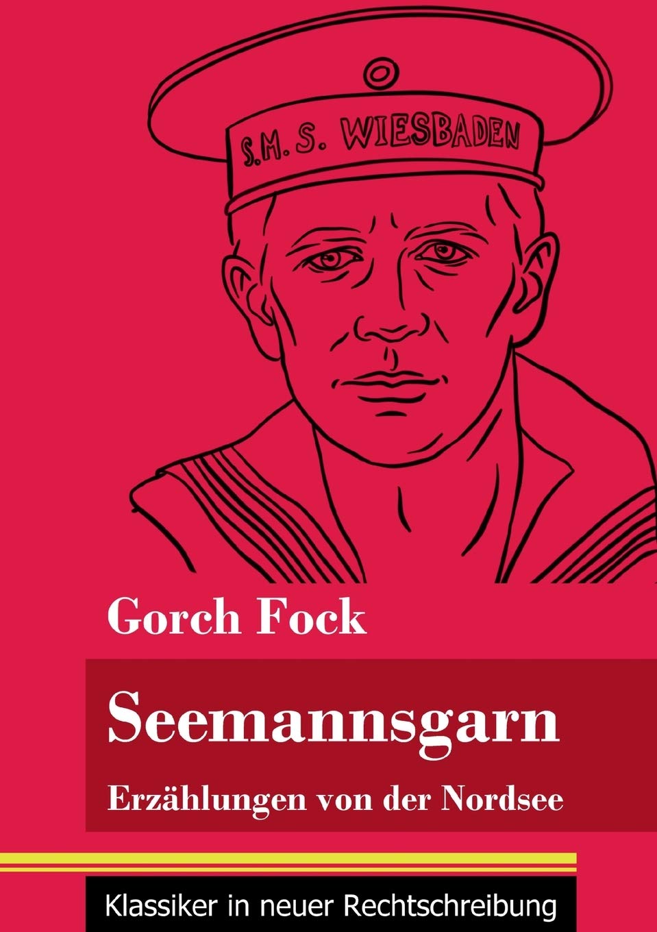 Seemannsgarn: Erzählungen von der Nordsee (Band 102, Klassiker in neuer Rechtschreibung) Classics