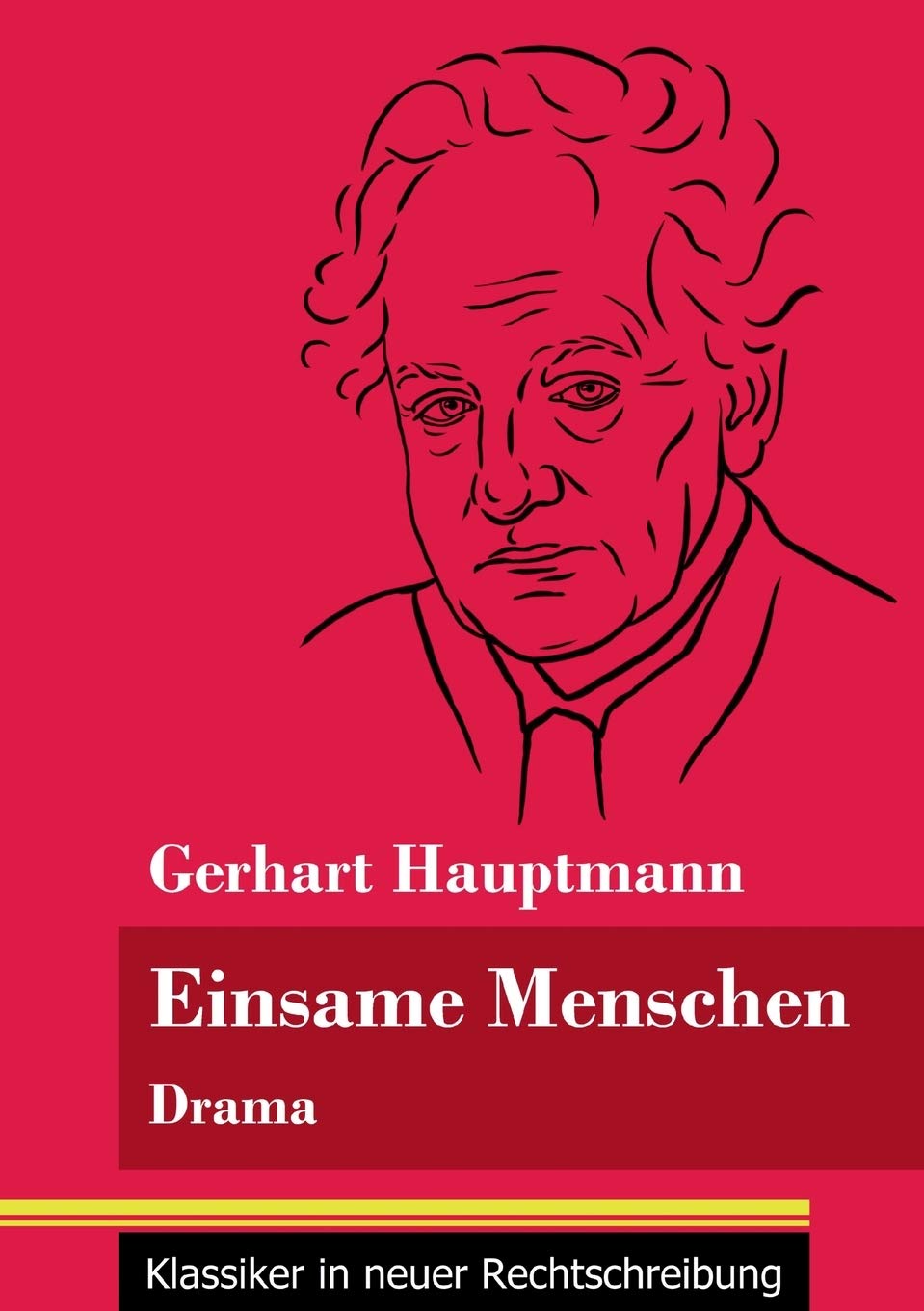 Einsame Menschen: Drama (Band 118, Klassiker in neuer Rechtschreibung) Drama