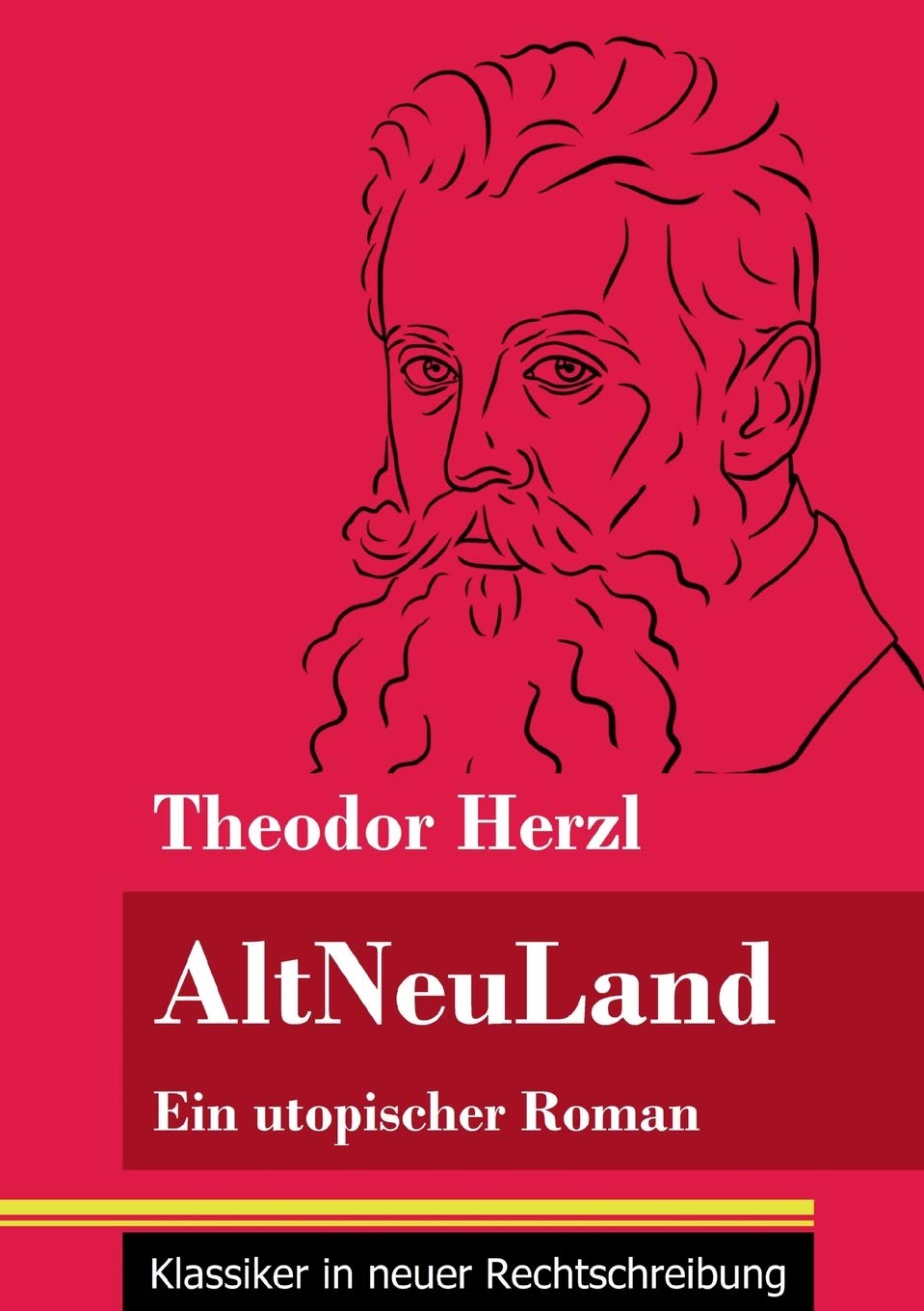 AltNeuLand: Ein utopischer Roman (Band 120, Klassiker in neuer Rechtschreibung) Classics