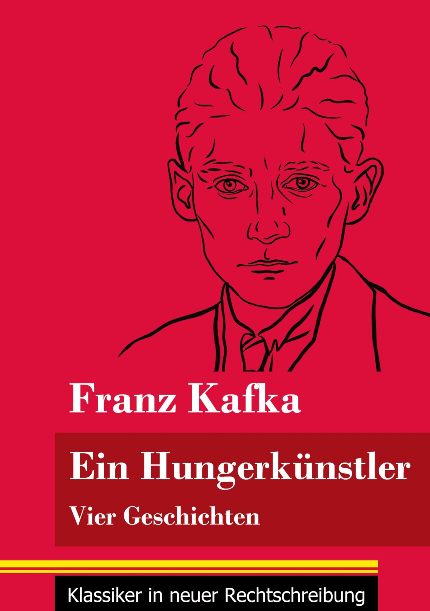 Ein Hungerkünstler: Vier Geschichten (Band 123, Klassiker in neuer Rechtschreibung) Classics